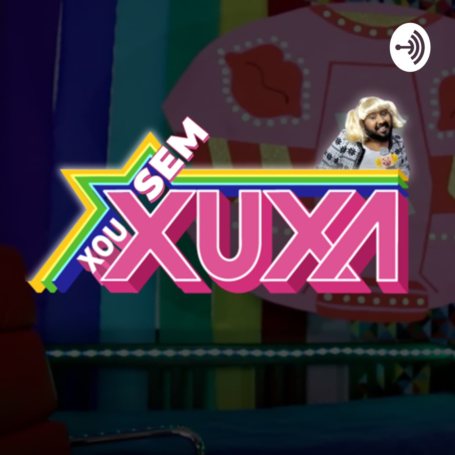 Xou sem Xuxa - Podcasts
