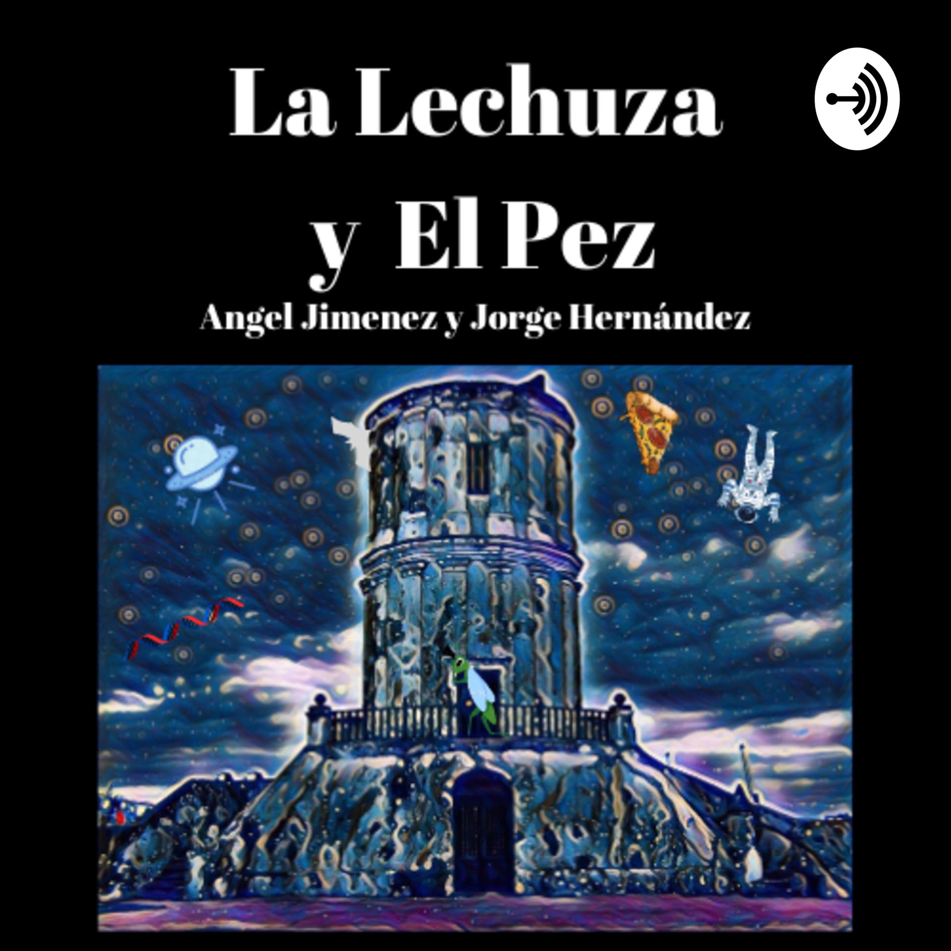 La Lechuza y El Pez - Podcasts