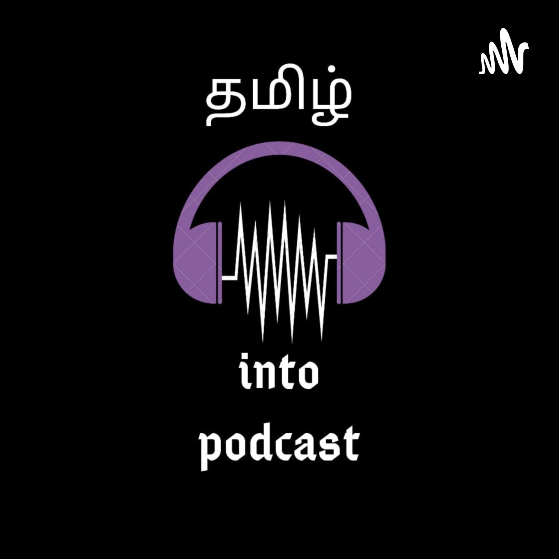 TAMIL INTO PODCASTS - Podcasts