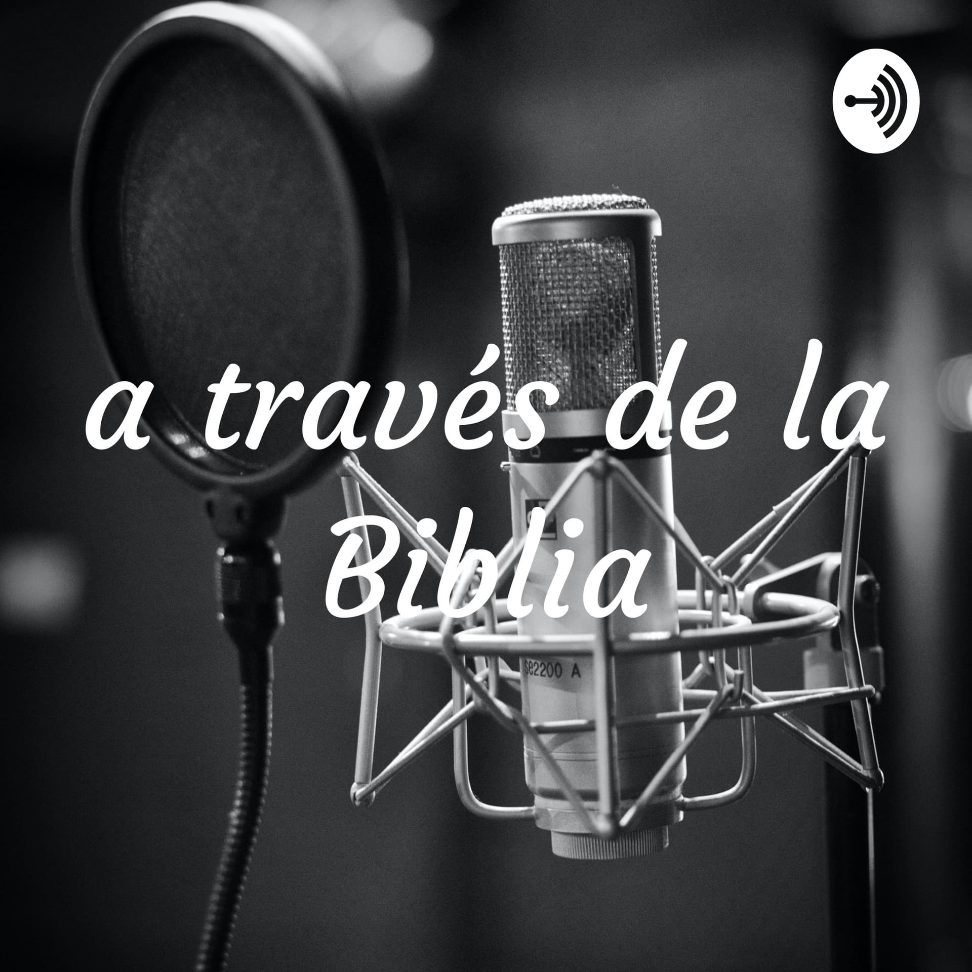 A través de la Biblia - Podcasts