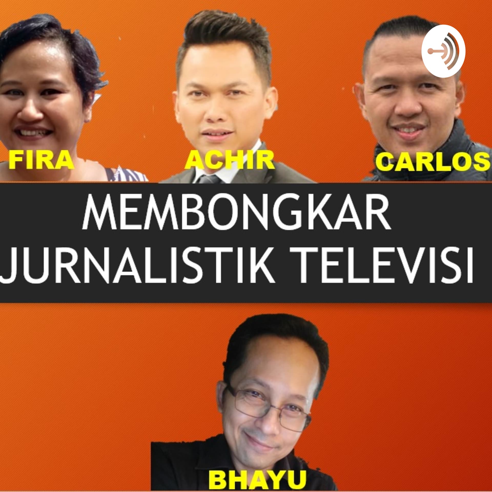 MEMBONGKAR JURNALISTIK TELEVISI - Podcasts
