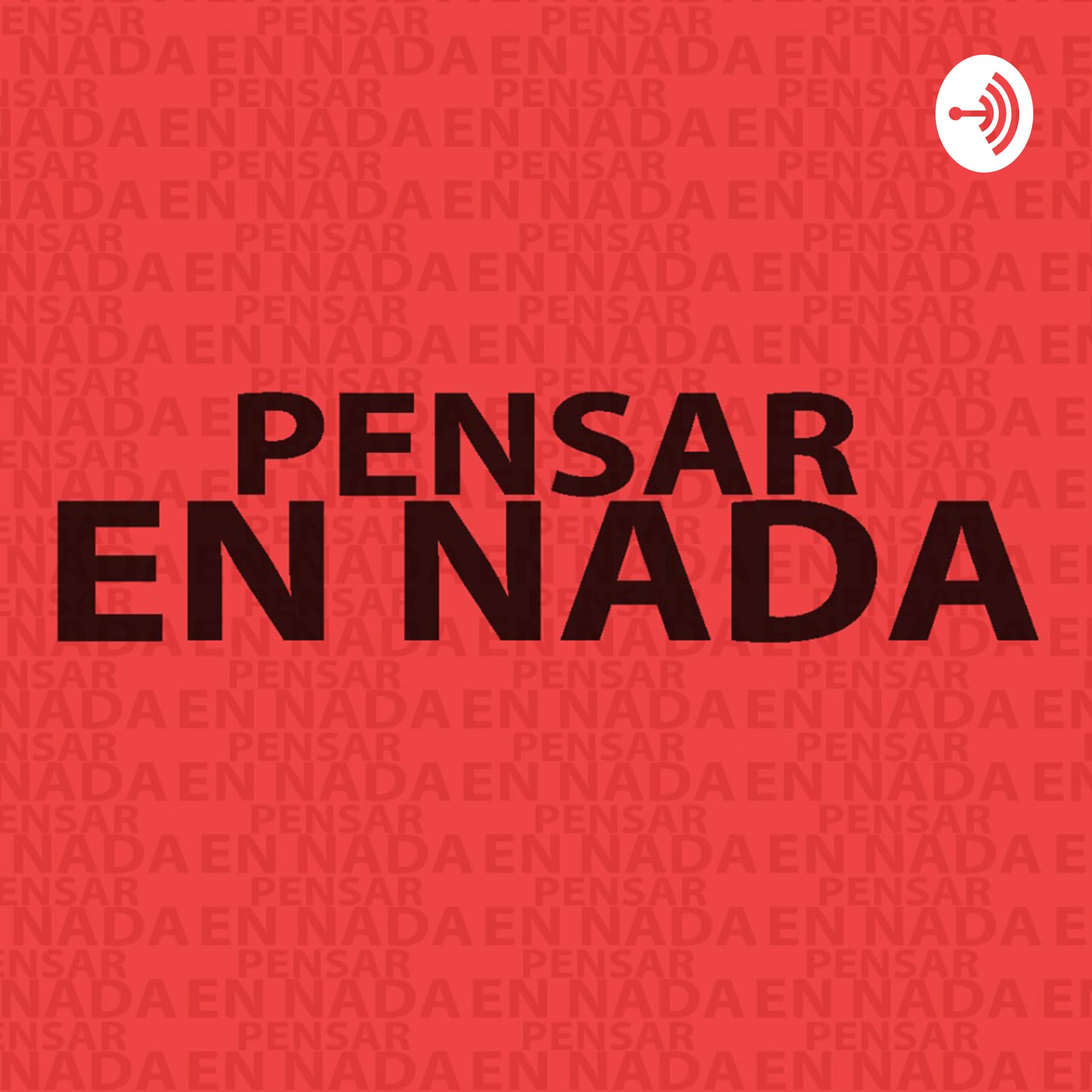 Pensar en Nada Radio - Podcasts