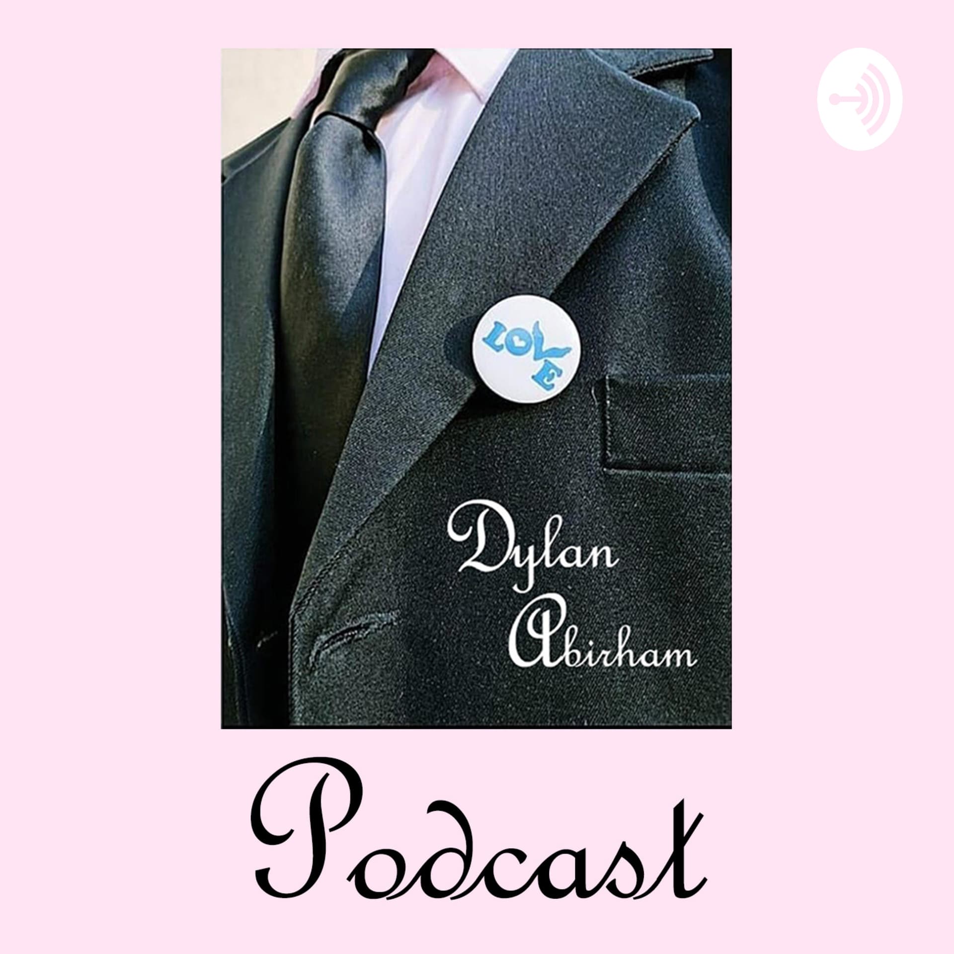 Dylan Abirham: Podcast - Podcasts