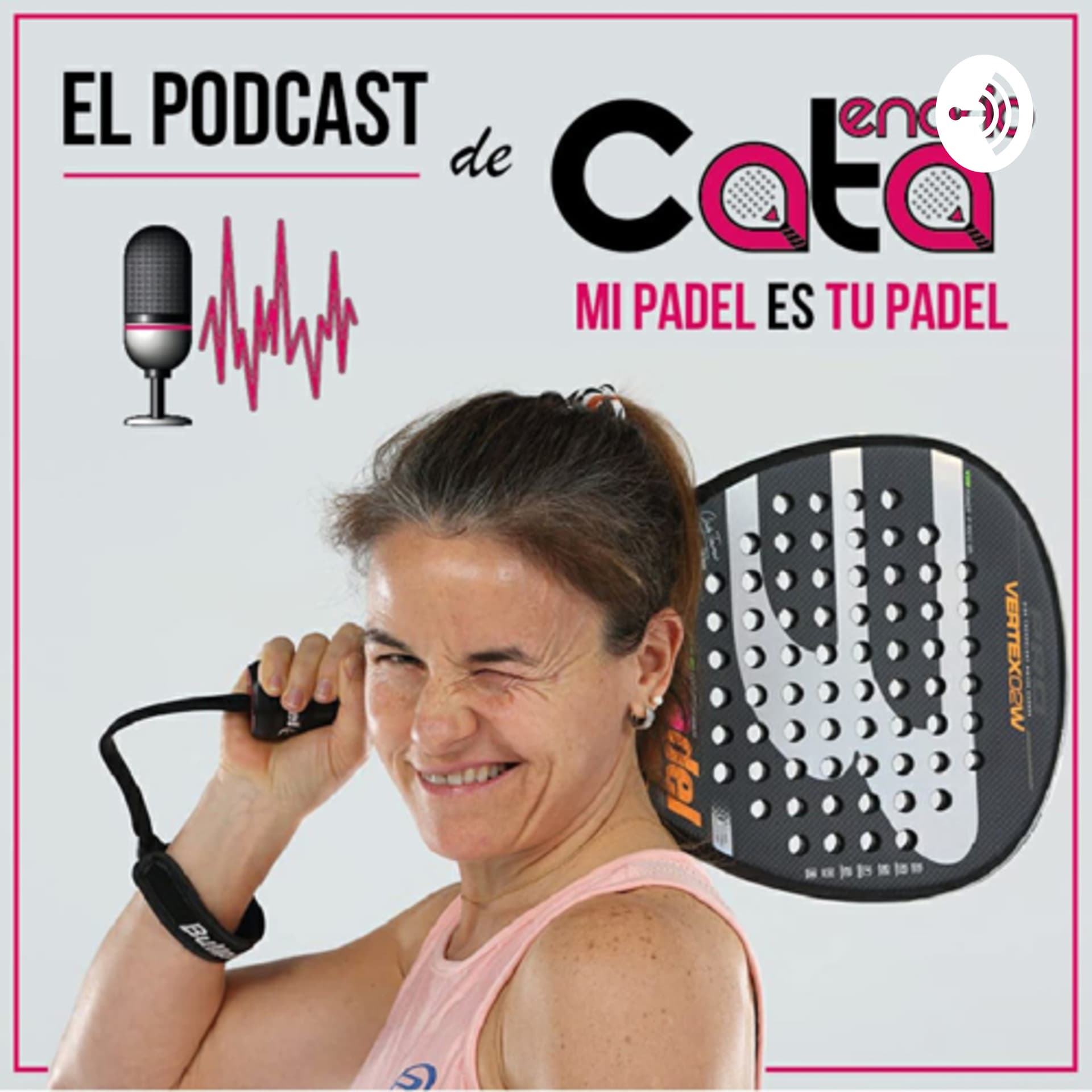 El podcast de Cata “Mi padel es tu padel”. - Podcasts