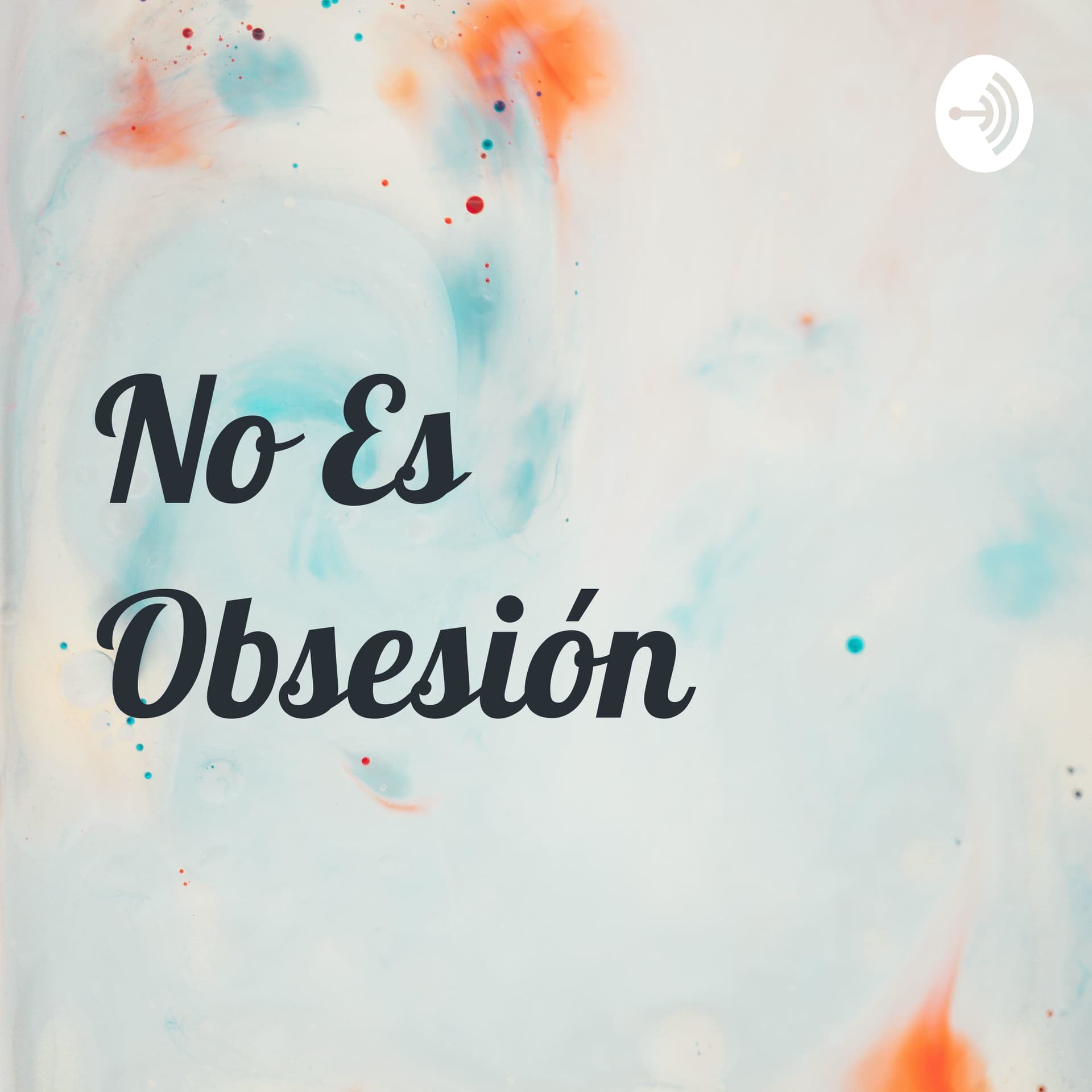 No Es Obsesión - Podcasts