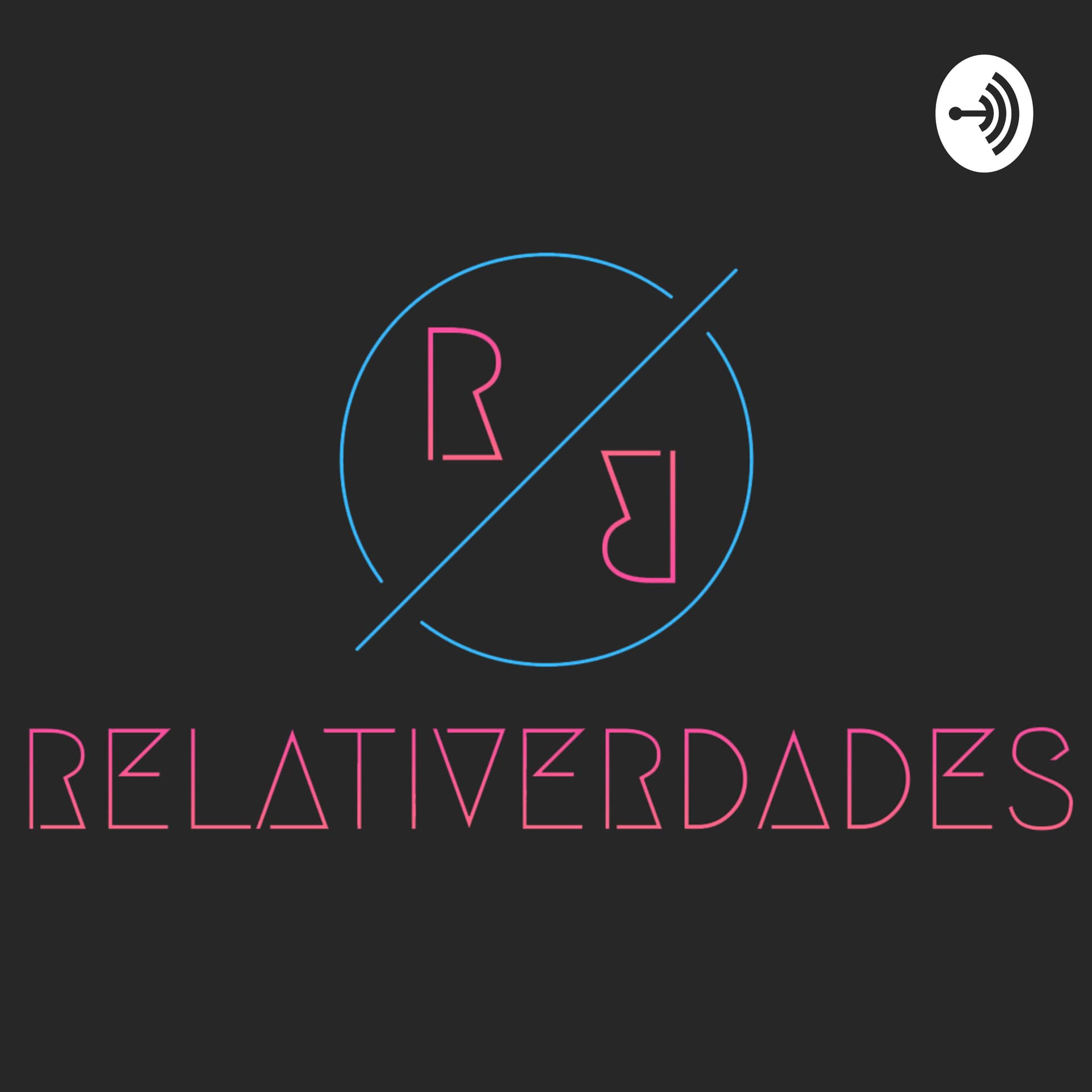 Relativerdades - Podcasts