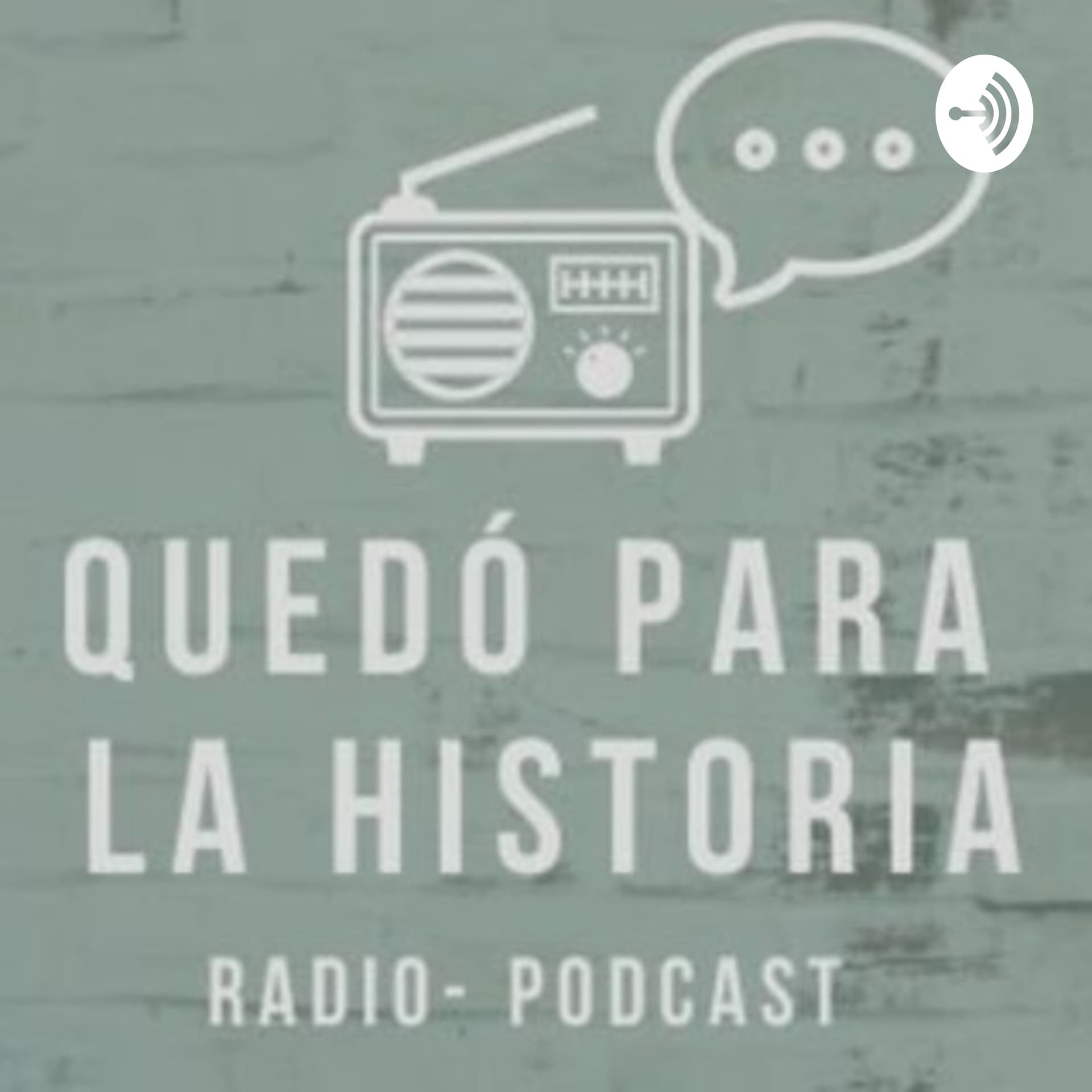Quedó Para La Historia - Podcasts