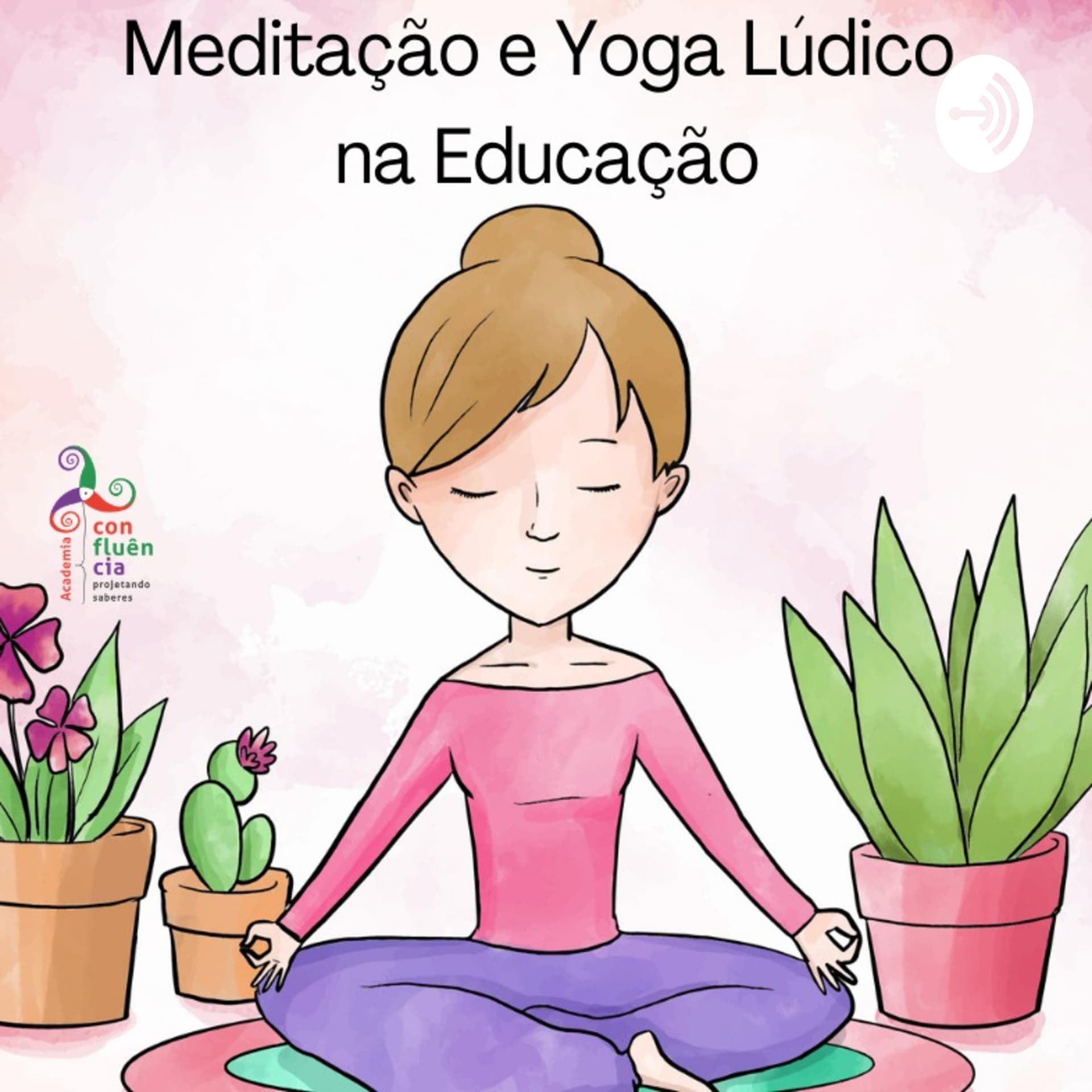 Meditação e Yoga Lúdico na Educação - Podcasts