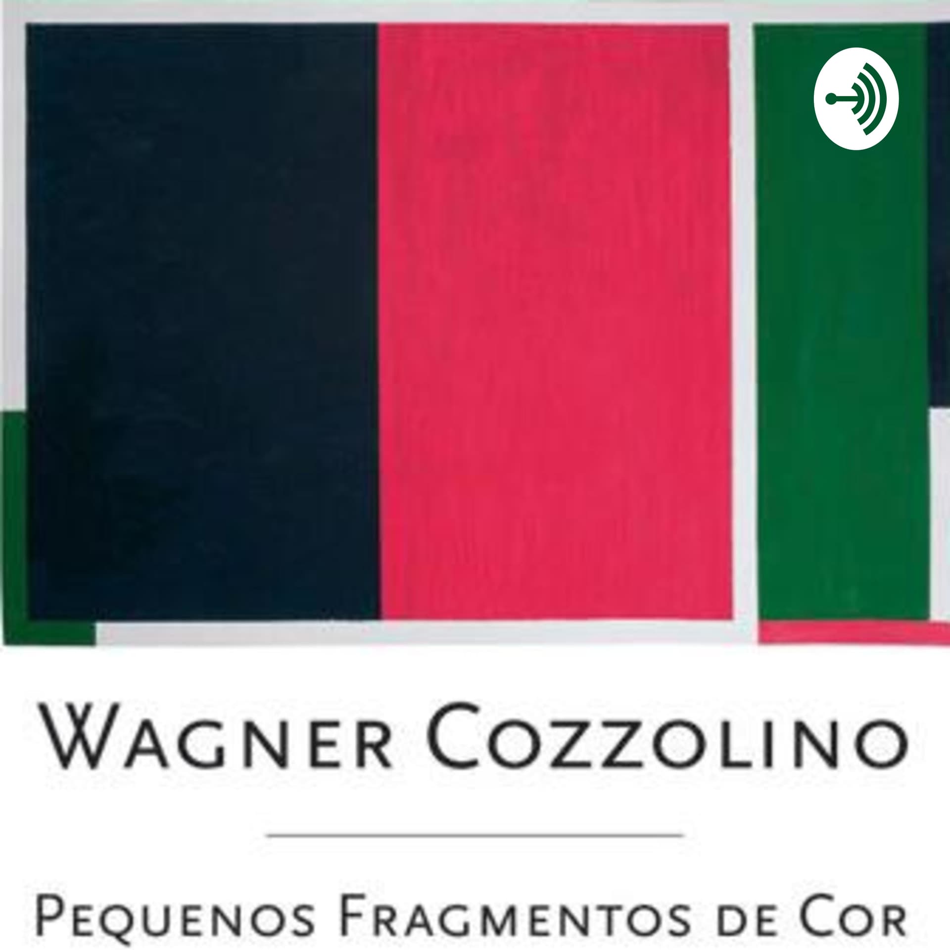Pequenos Fragmentos de Cor - Podcasts