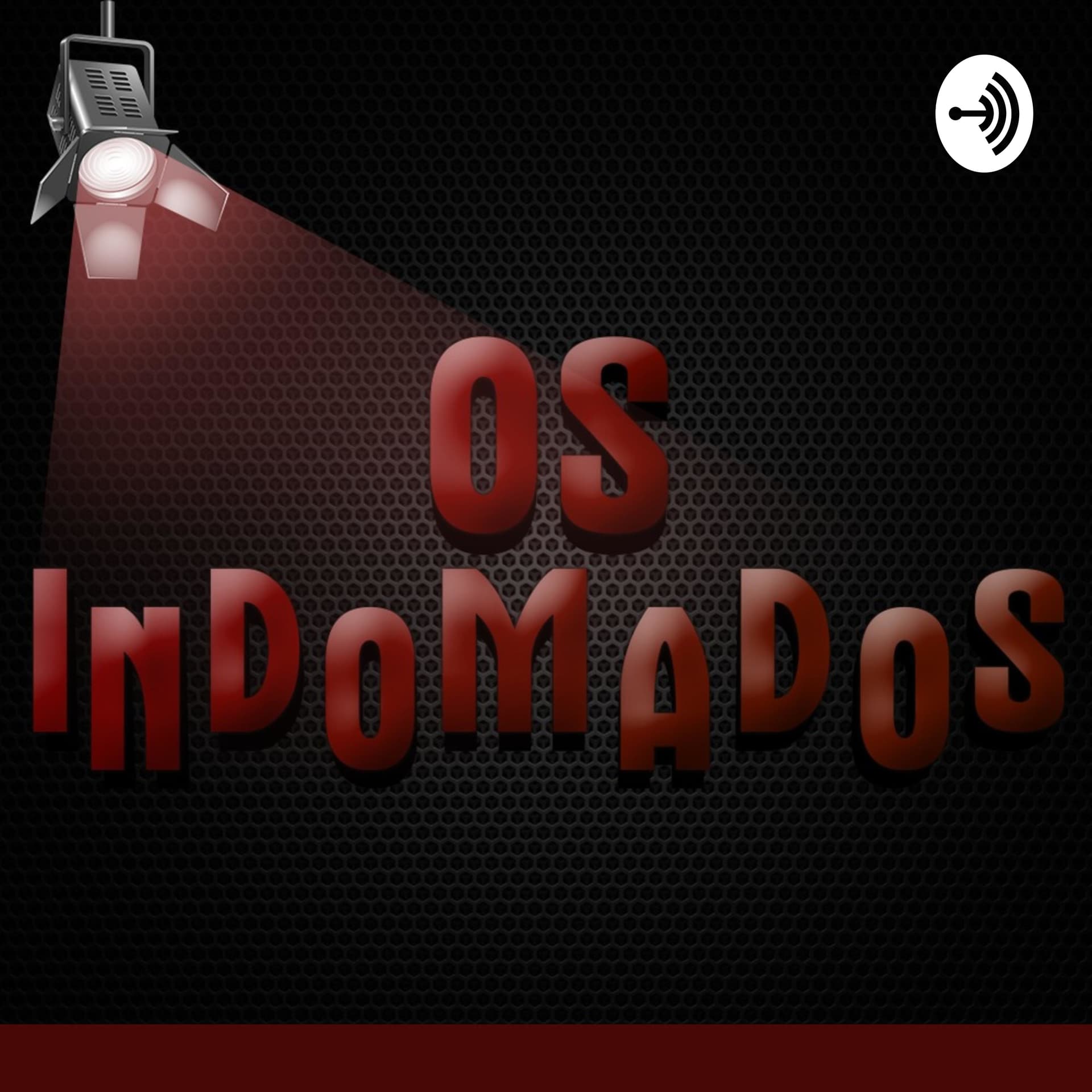 Os Indomados - Podcasts