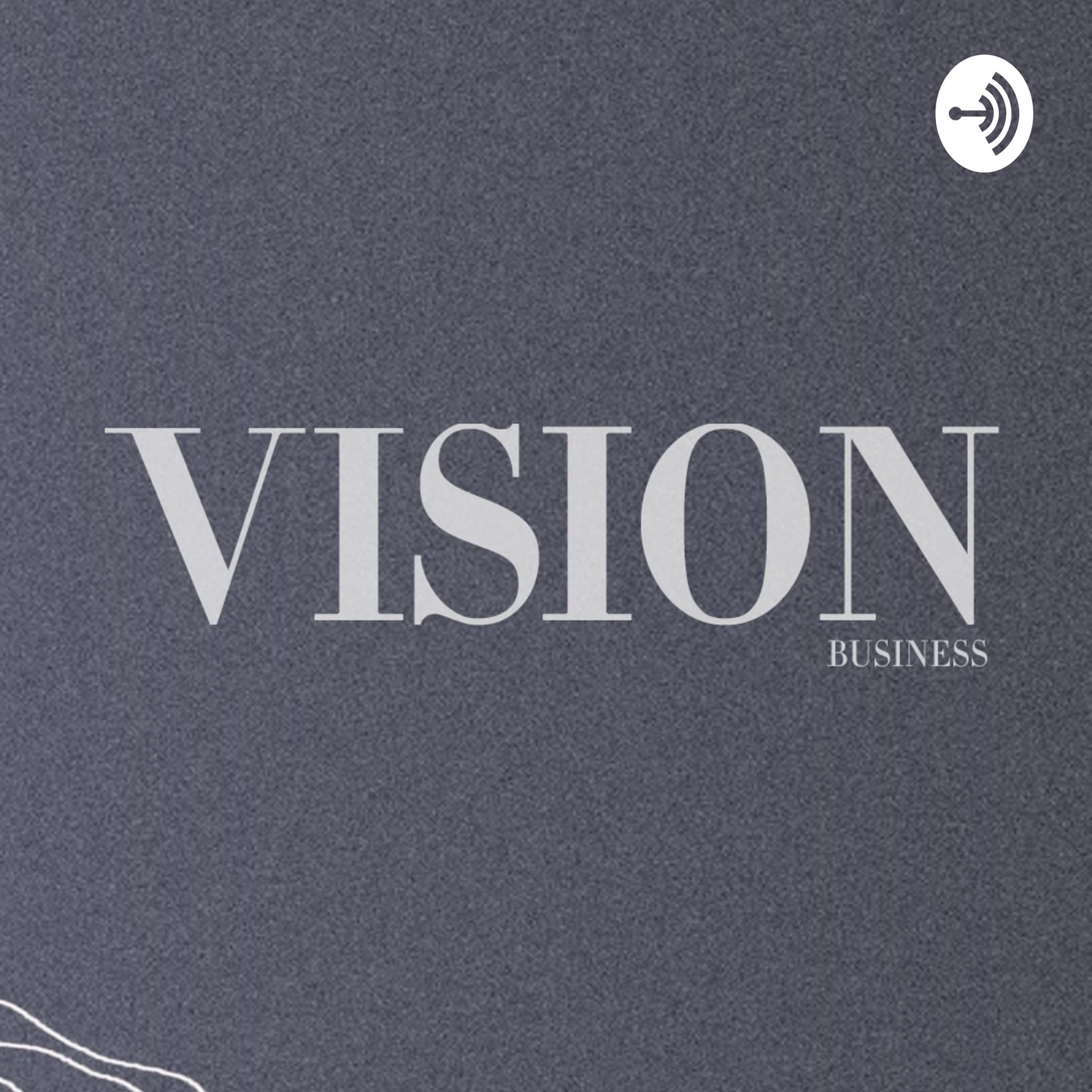 Vision Business - Podcasts