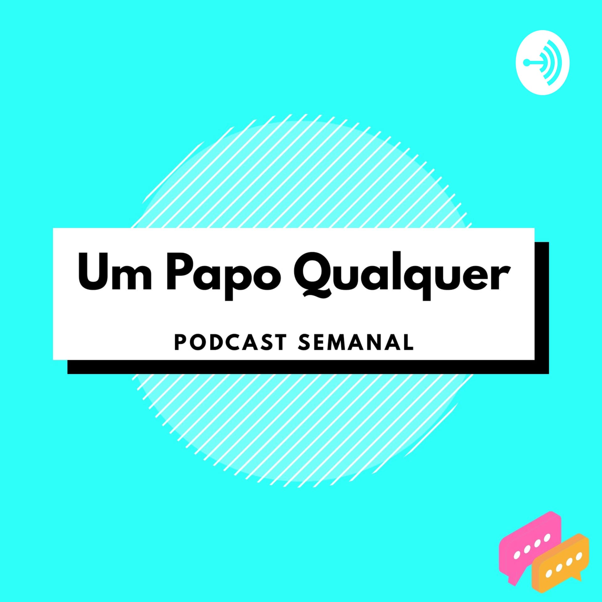 Um Papo Qualquer - Podcasts