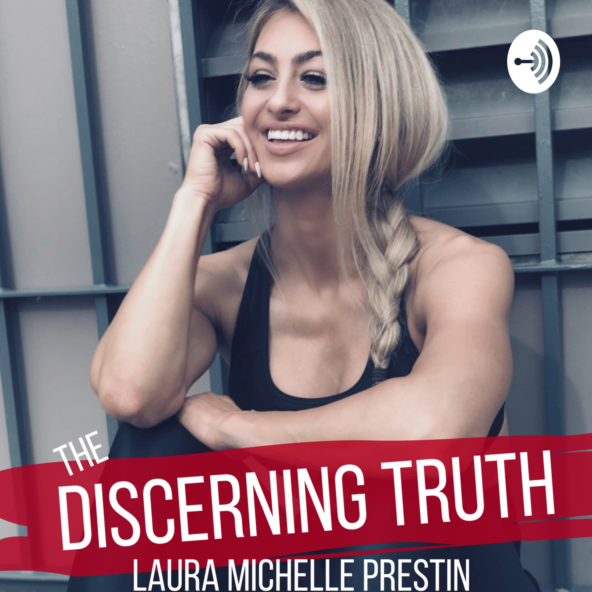 The Discerning Truth: Laura Michelle Prestin - Podcasts