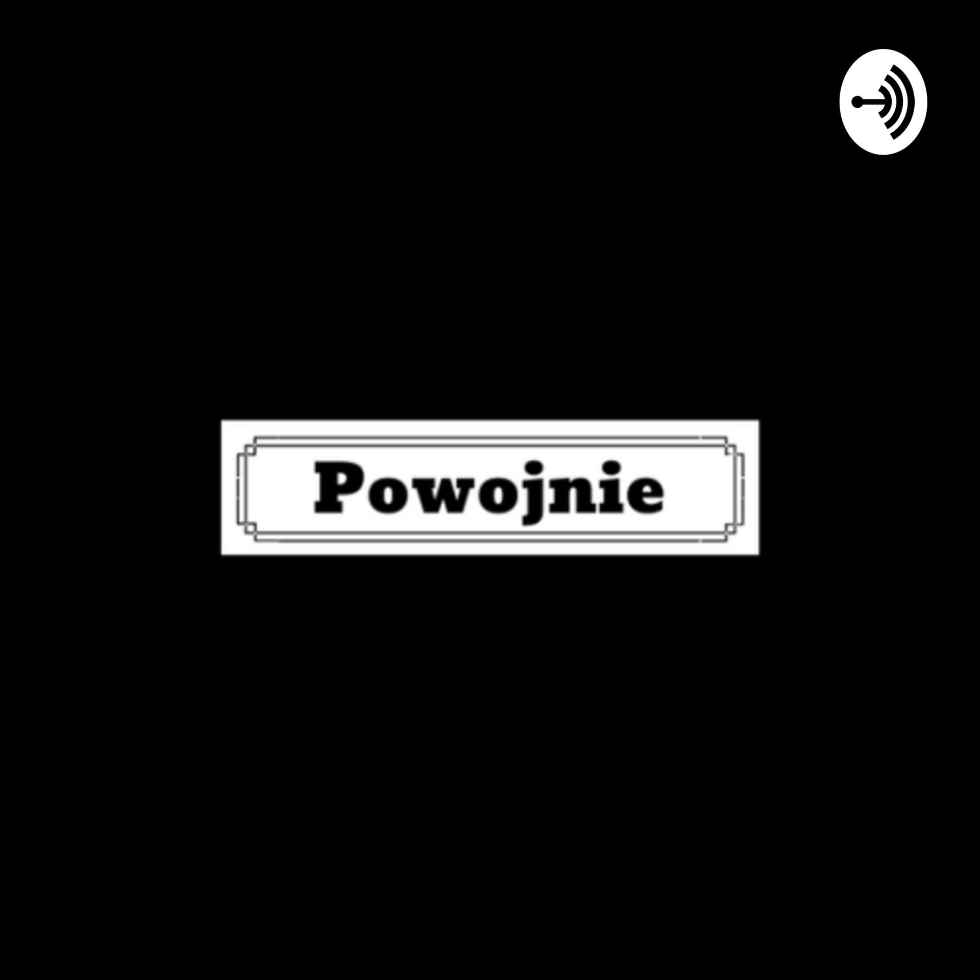 Powojnie - Podcasts