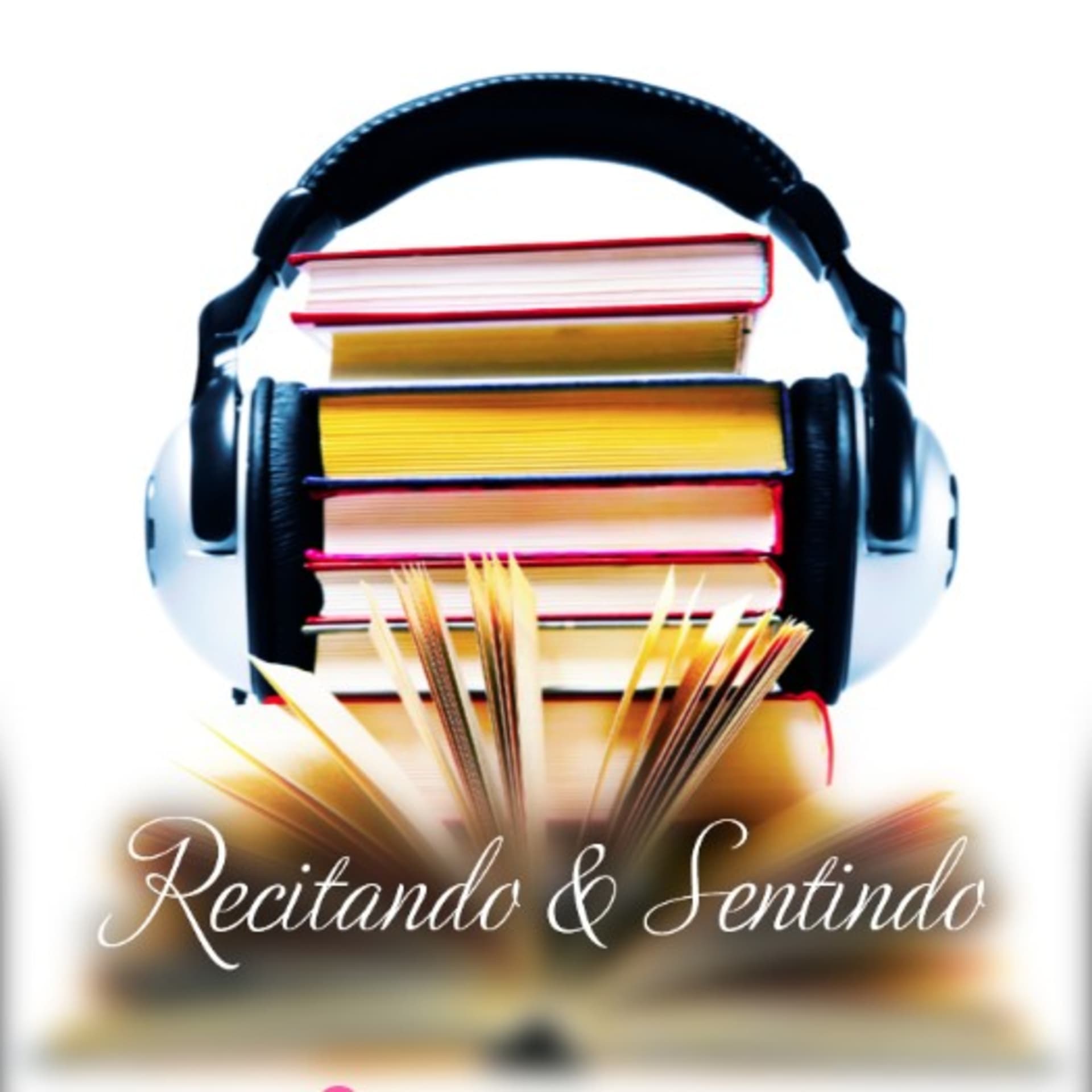 Recitando & Sentindo📑ðŸ’📣 - Podcasts