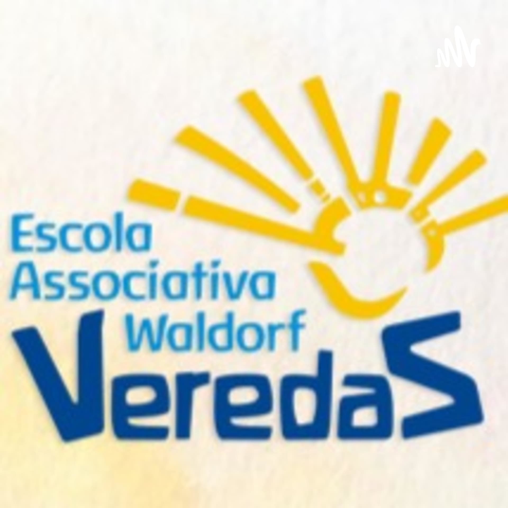Escola Waldorf Veredas - Podcast - Podcasts
