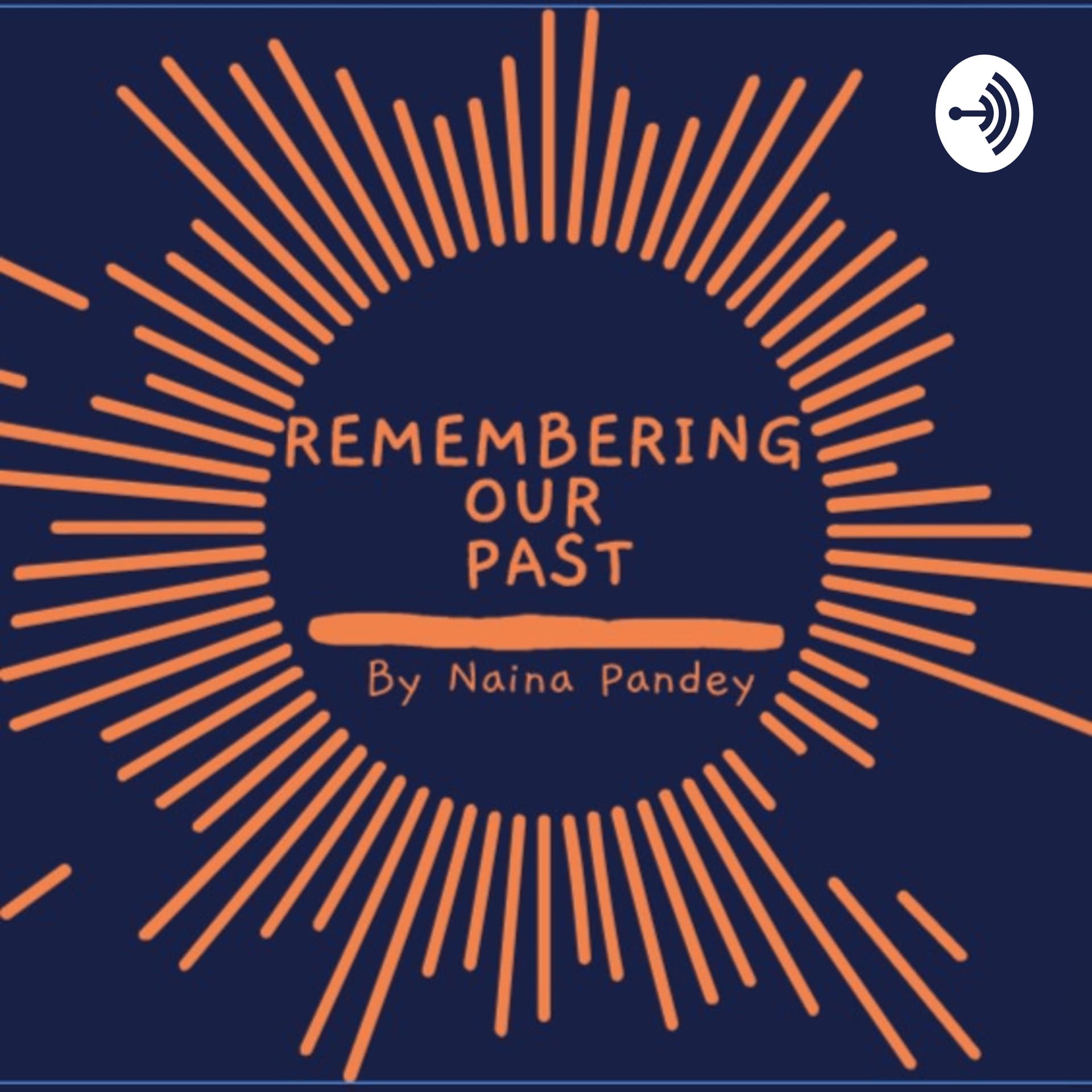 REMEMBERING OUR PAST - Podcasts