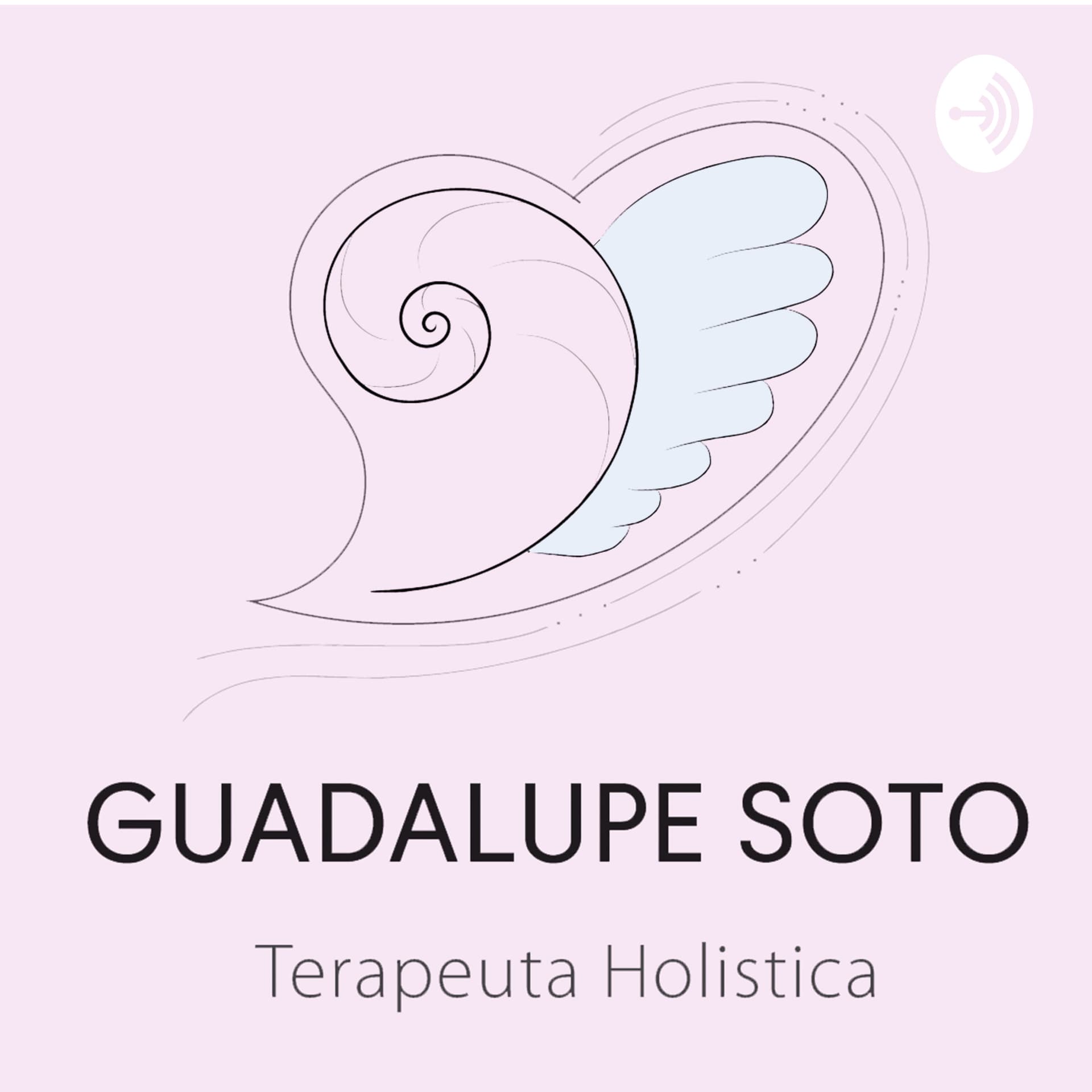 Guadalupe Soto - Terapeuta - Podcasts
