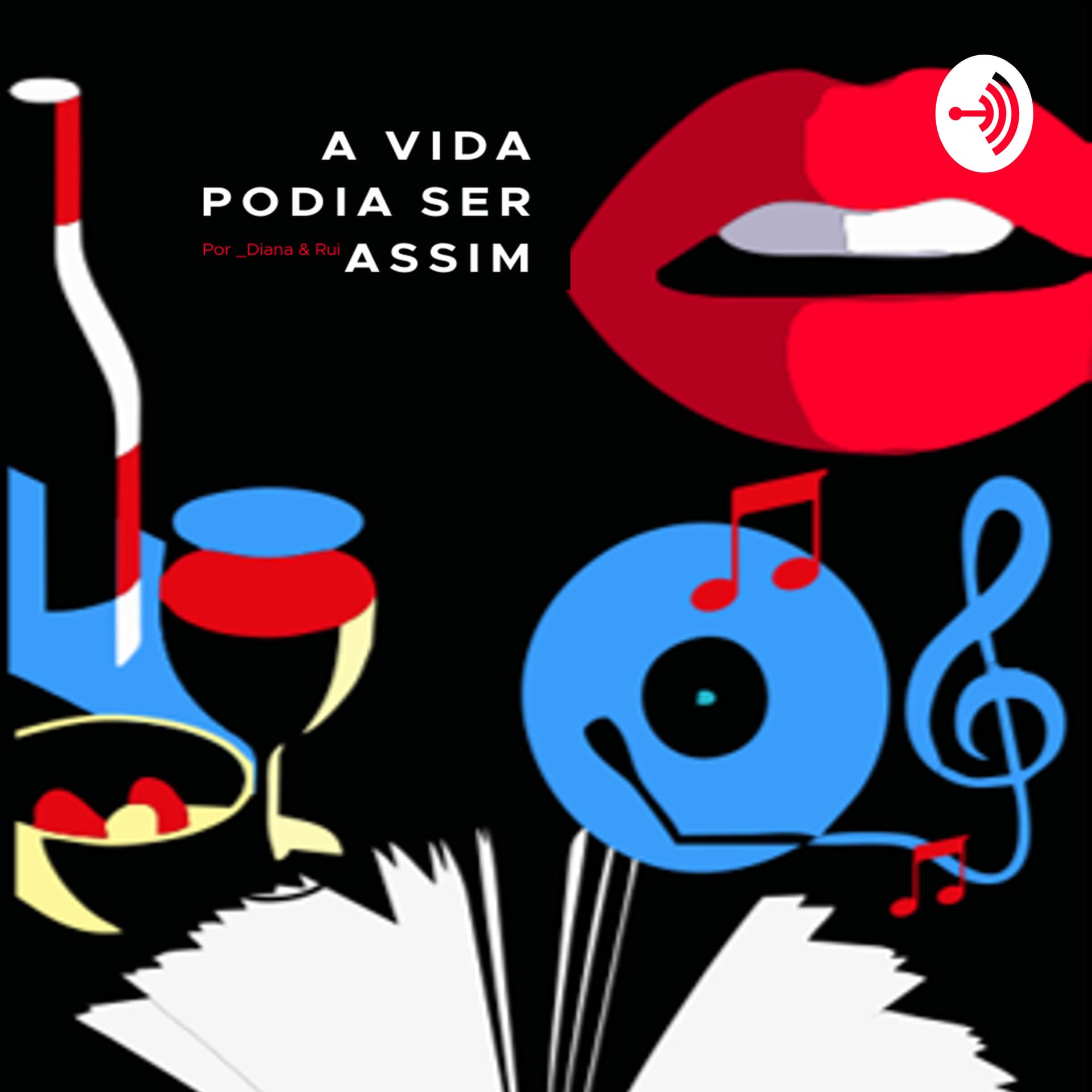 A vida podia ser assim - Podcasts
