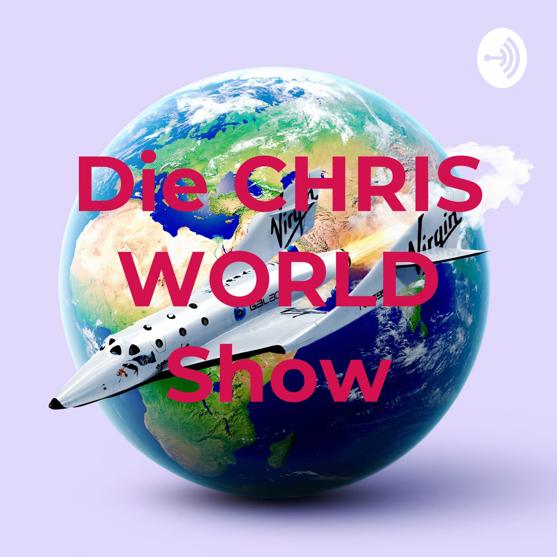 Die CHRIS WORLD Show - Podcasts