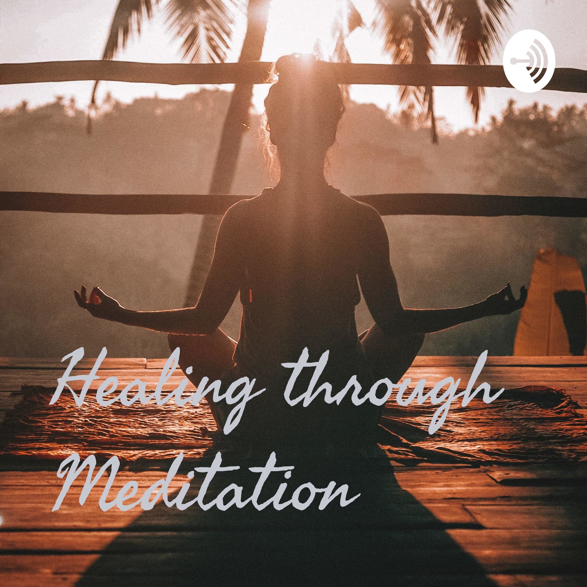 Healing through Meditation - Podcasts