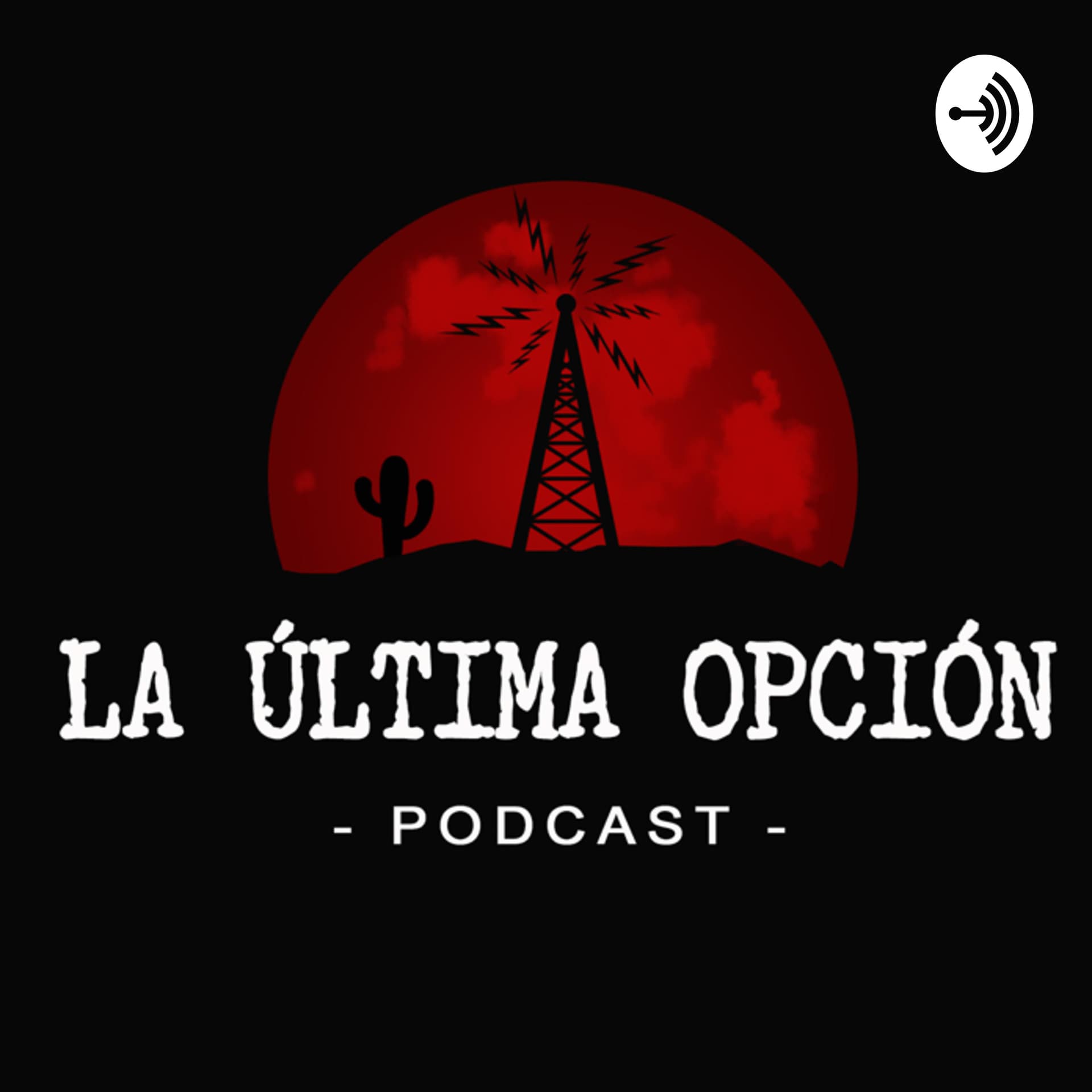 La Última Opción - Podcasts