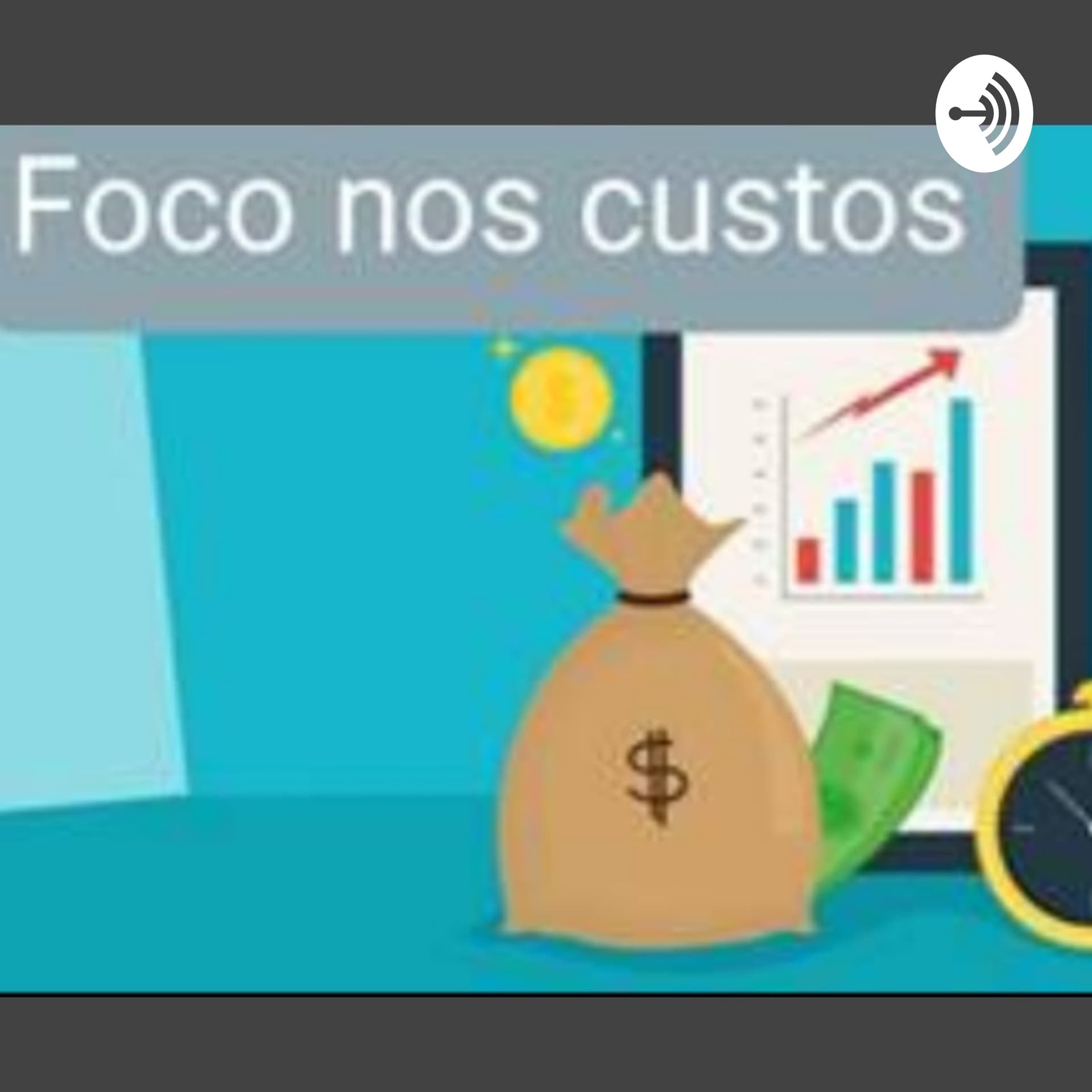 Foco nos custos - Podcasts