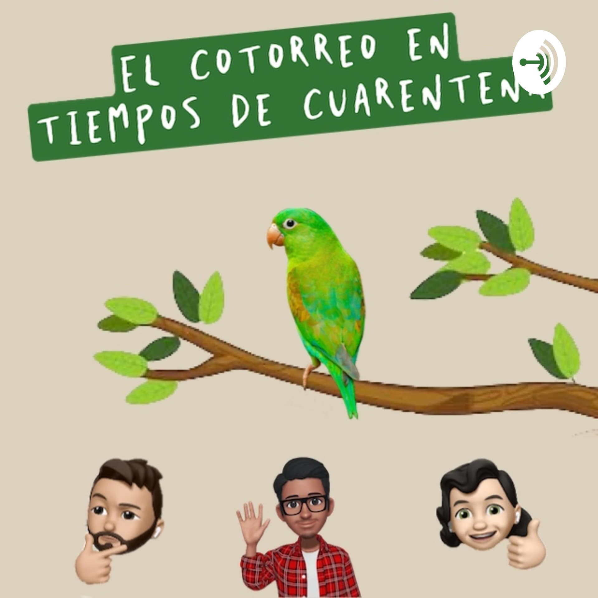 El cotorreo en tiempos de cuarentena - Podcasts
