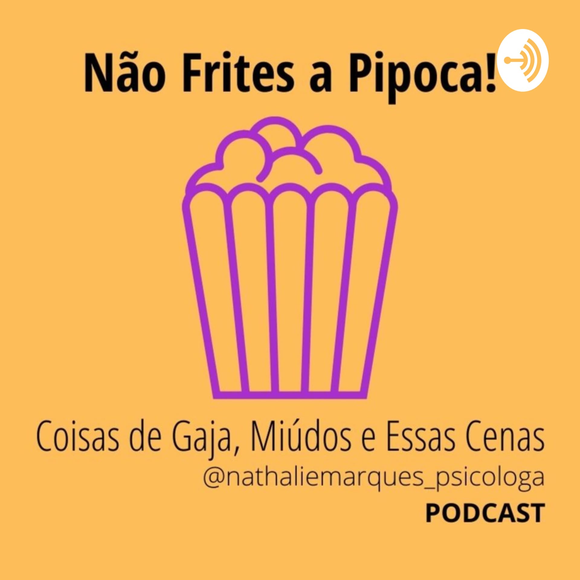 Não Frites a Pipoca - Podcasts