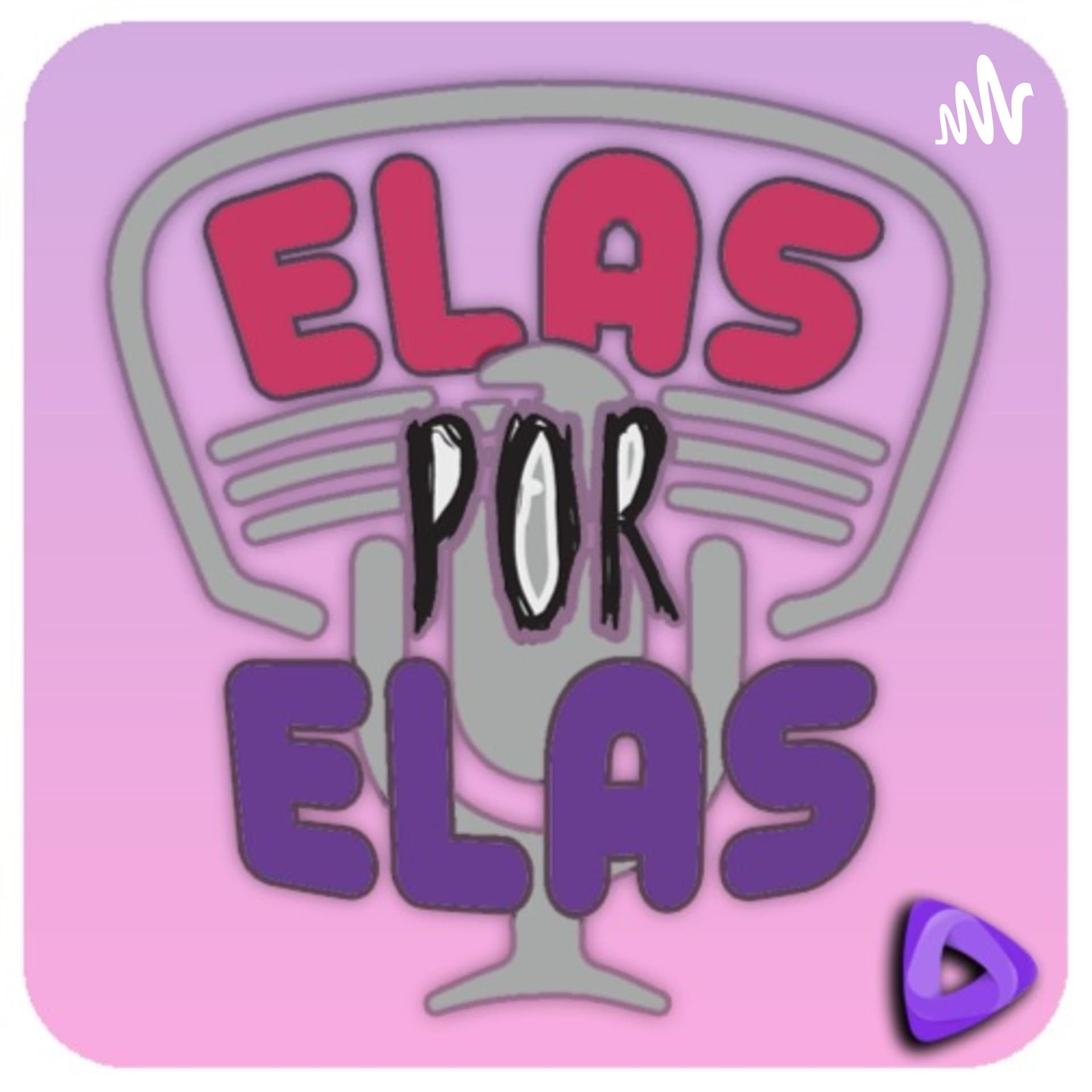 Elas por Elas - Podcasts