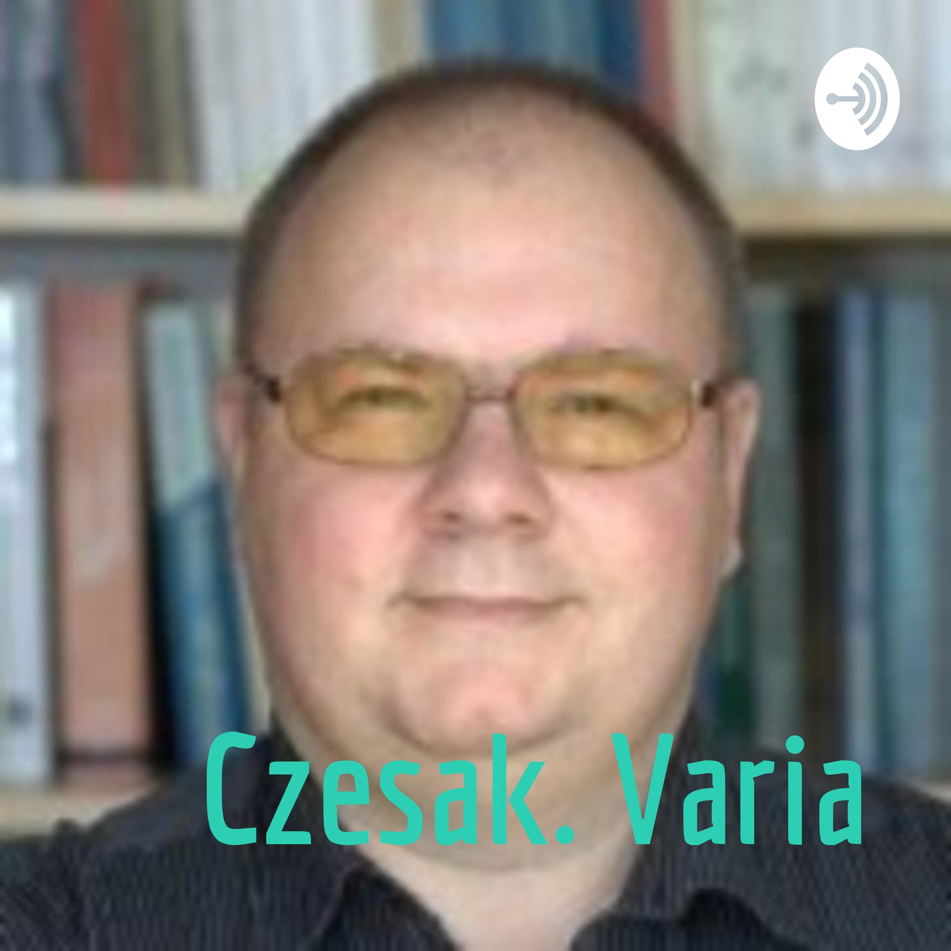 Czesak. Varia - Podcasts