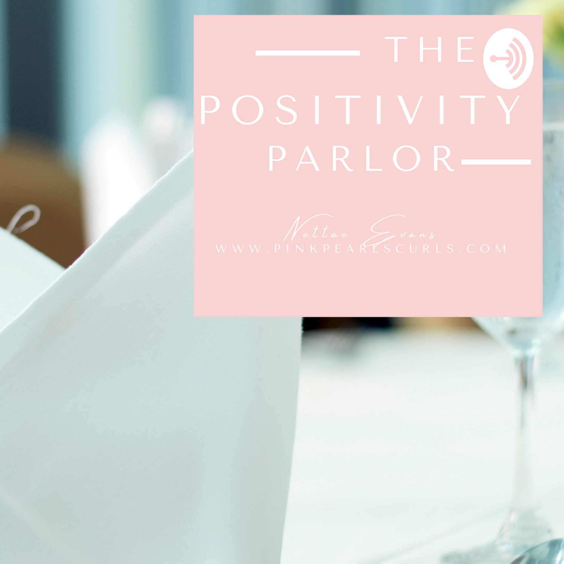 The Positivity Parlor - Podcasts