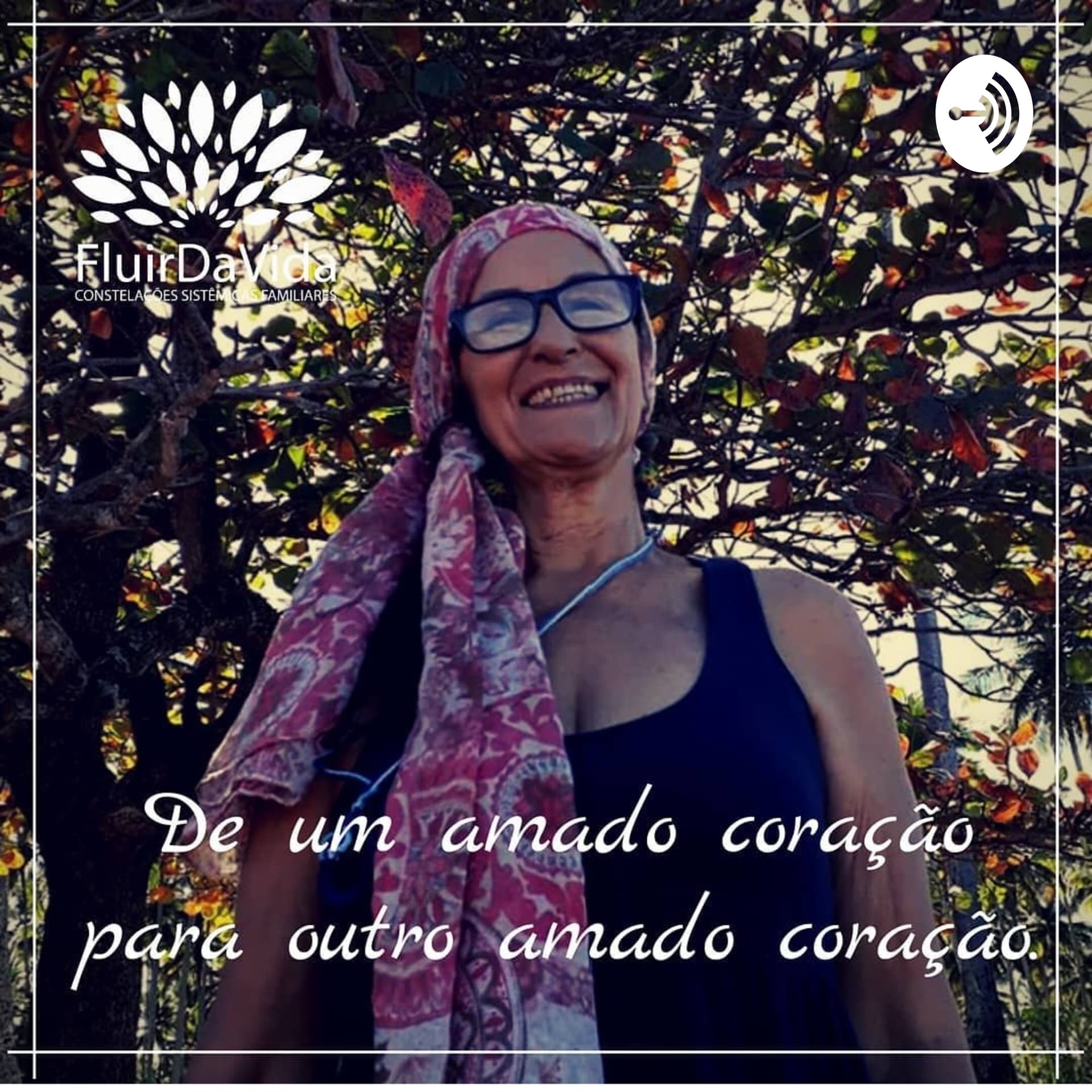 FLUIR DA VIDA- Constelações Familiares - Podcasts