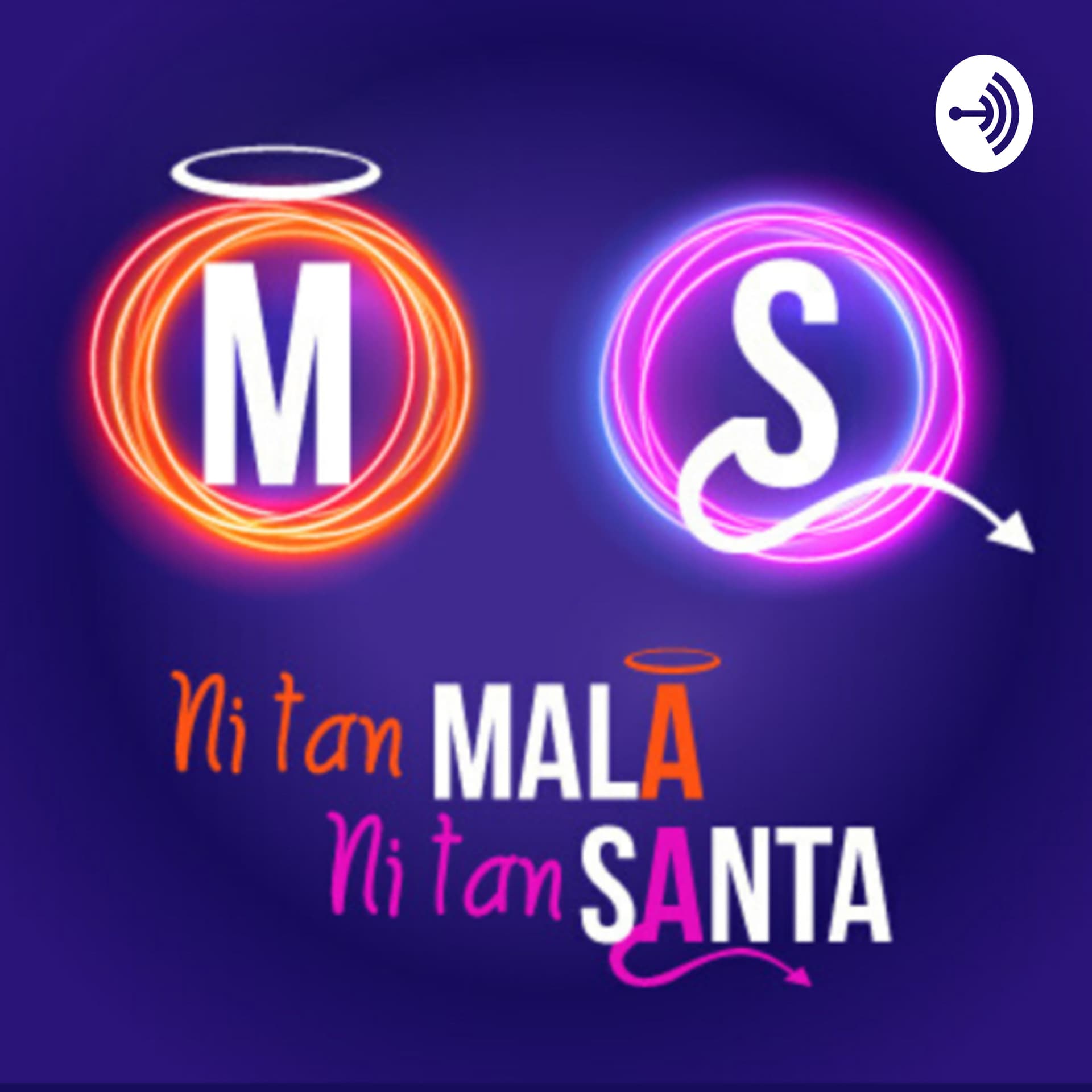 Ni tan Mala Ni tan Santa! - Podcasts
