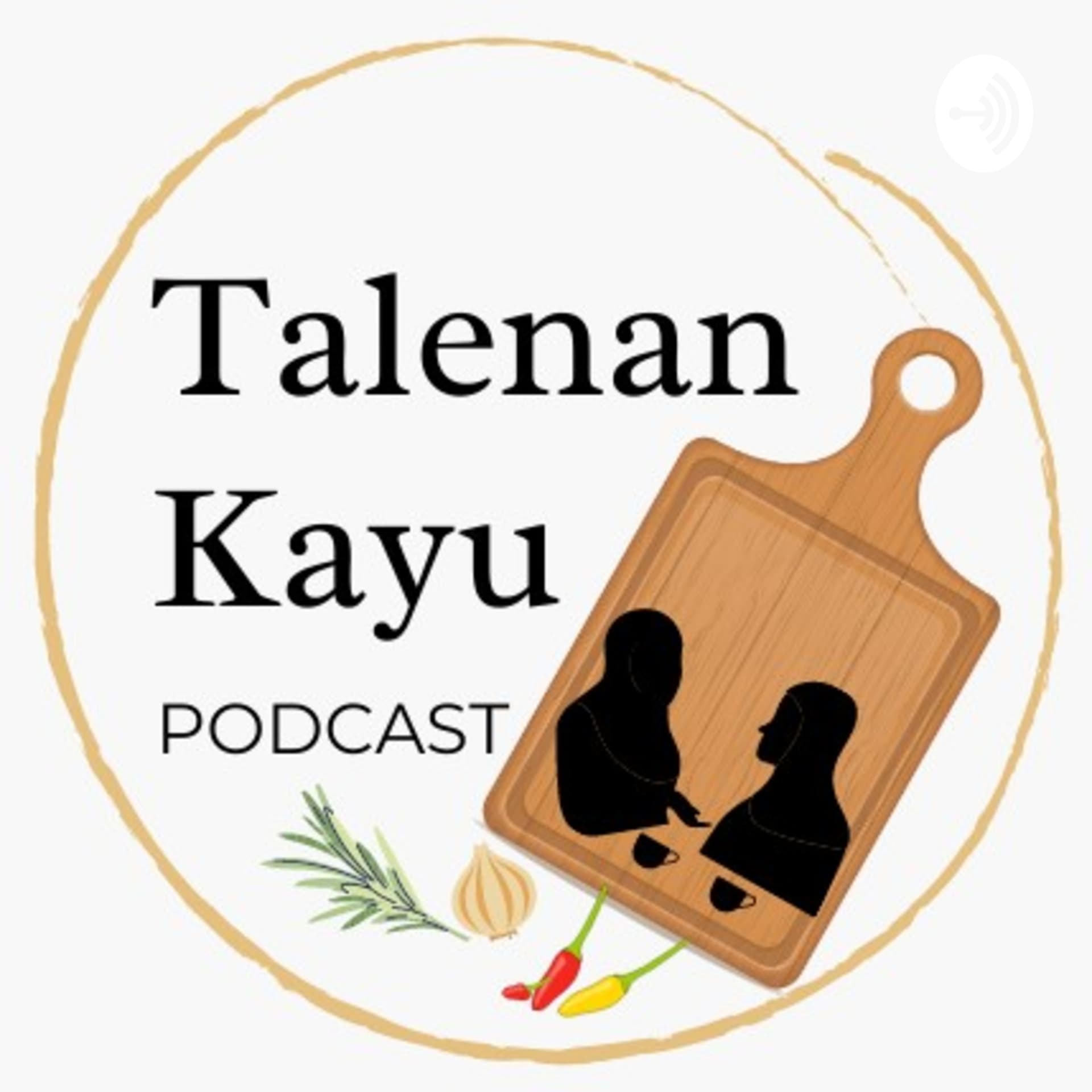 Talenan Kayu - Podcasts