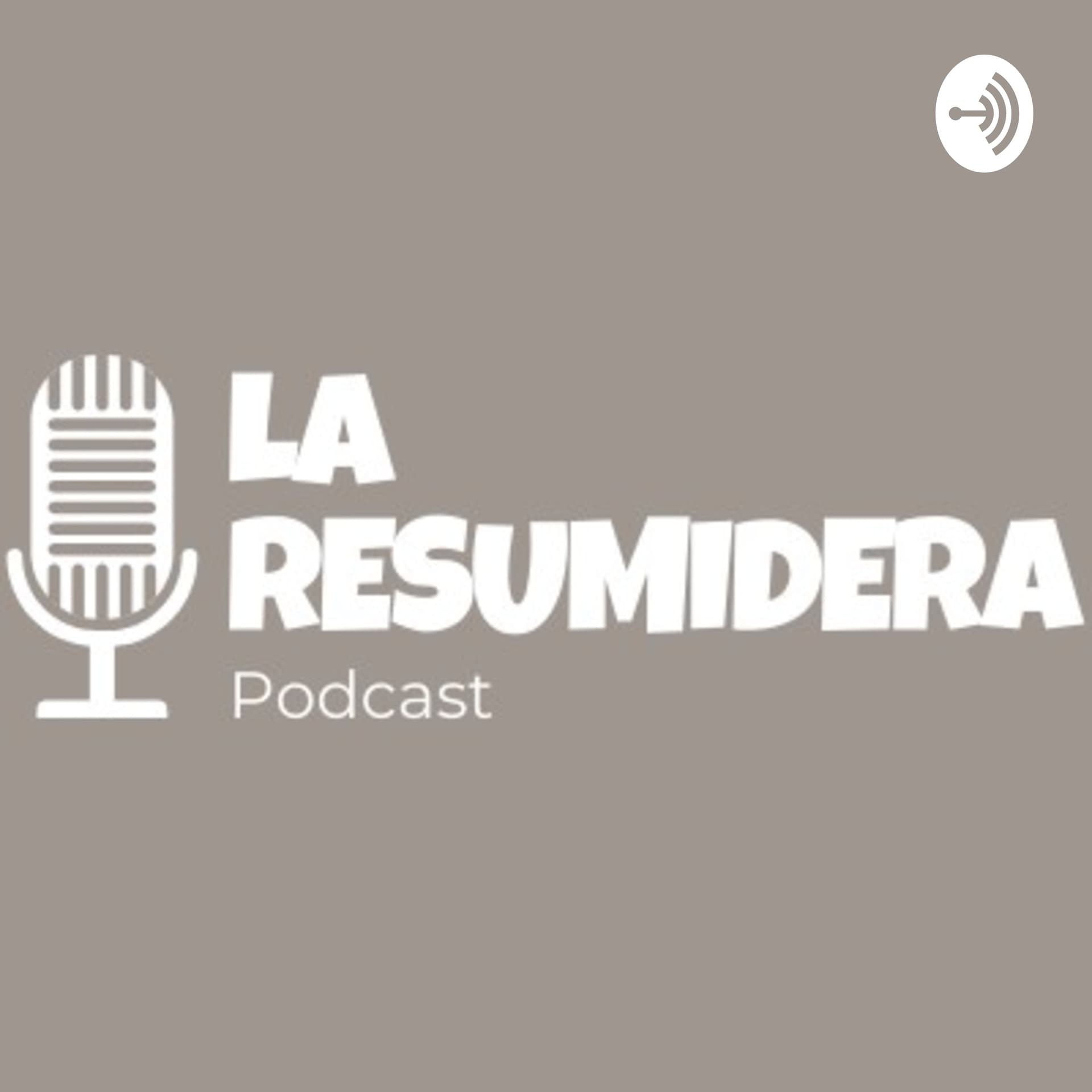 La Resumidera - Podcasts