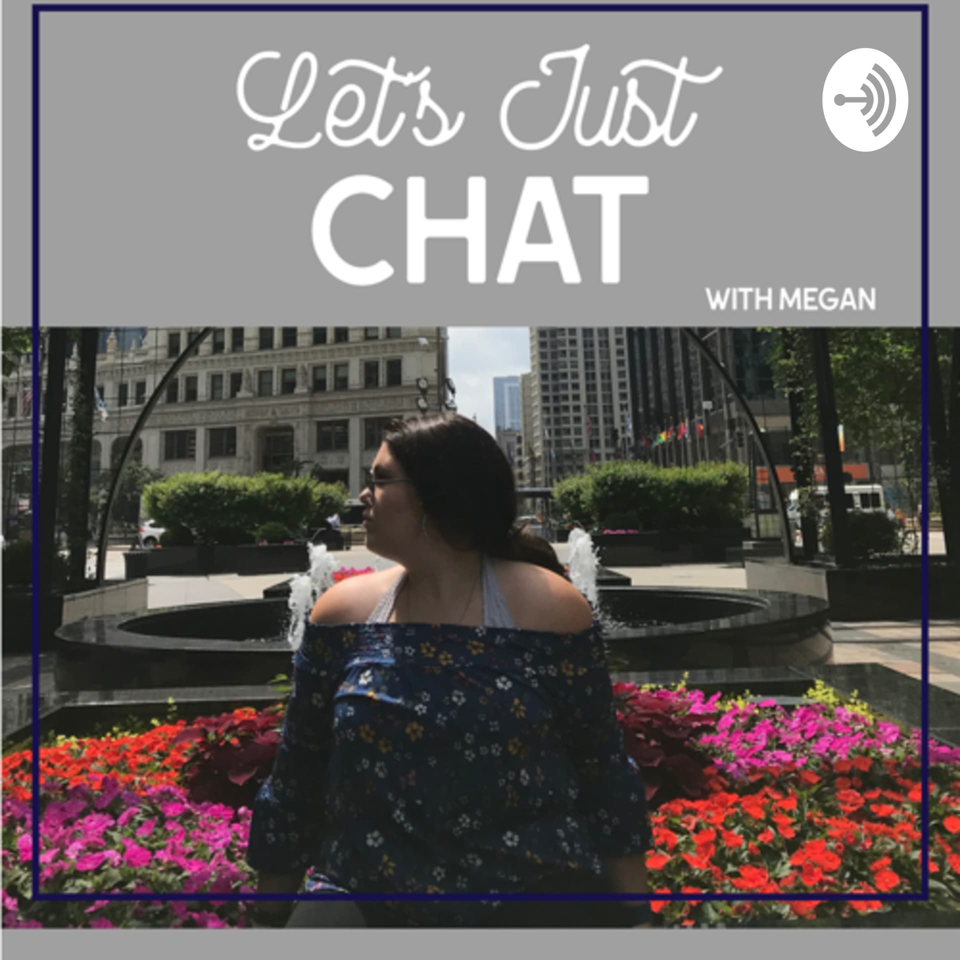 Let’s Just Chat - Podcasts