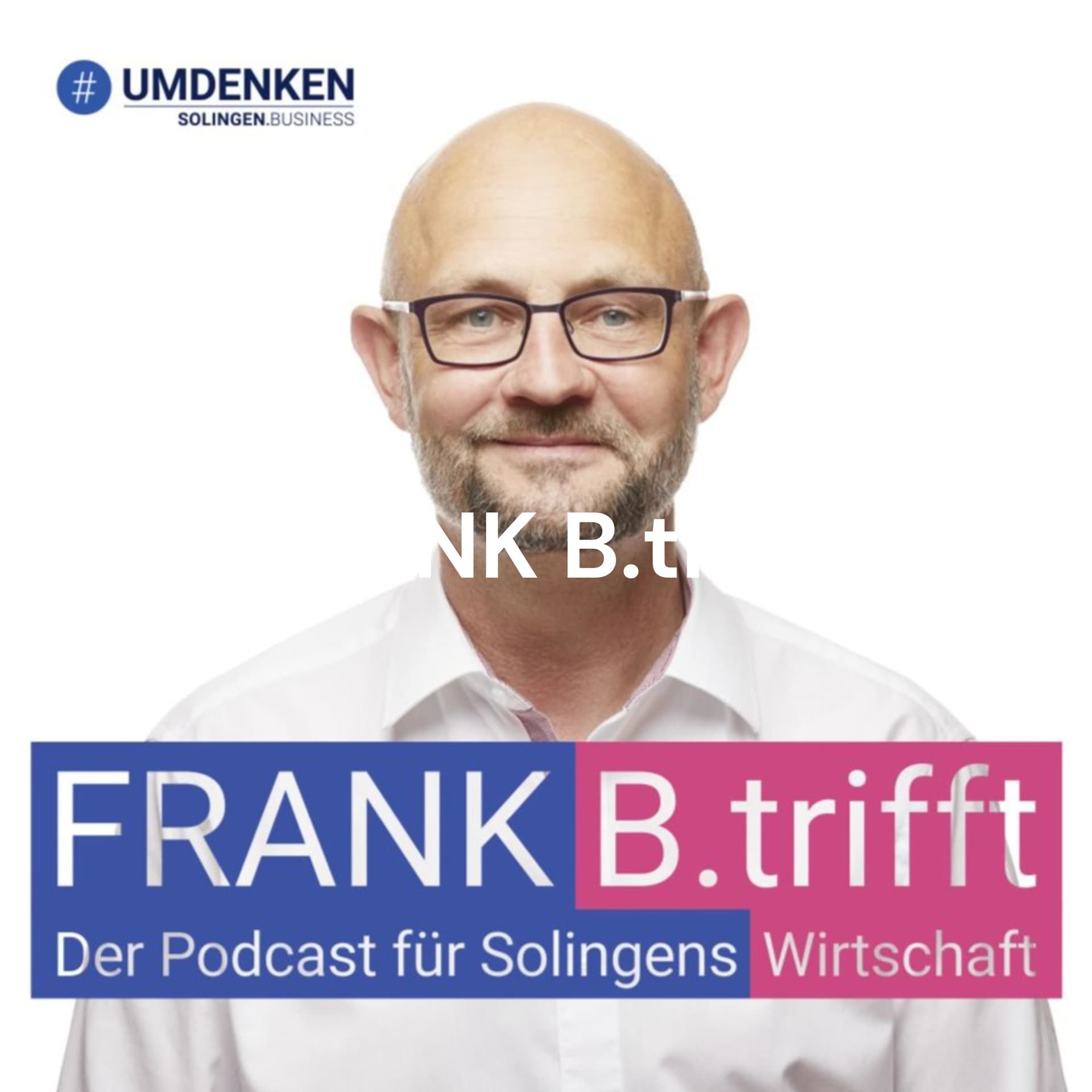 FRANK B.trifft - Der Podcast für Solingens Wirtschaft - Podcasts