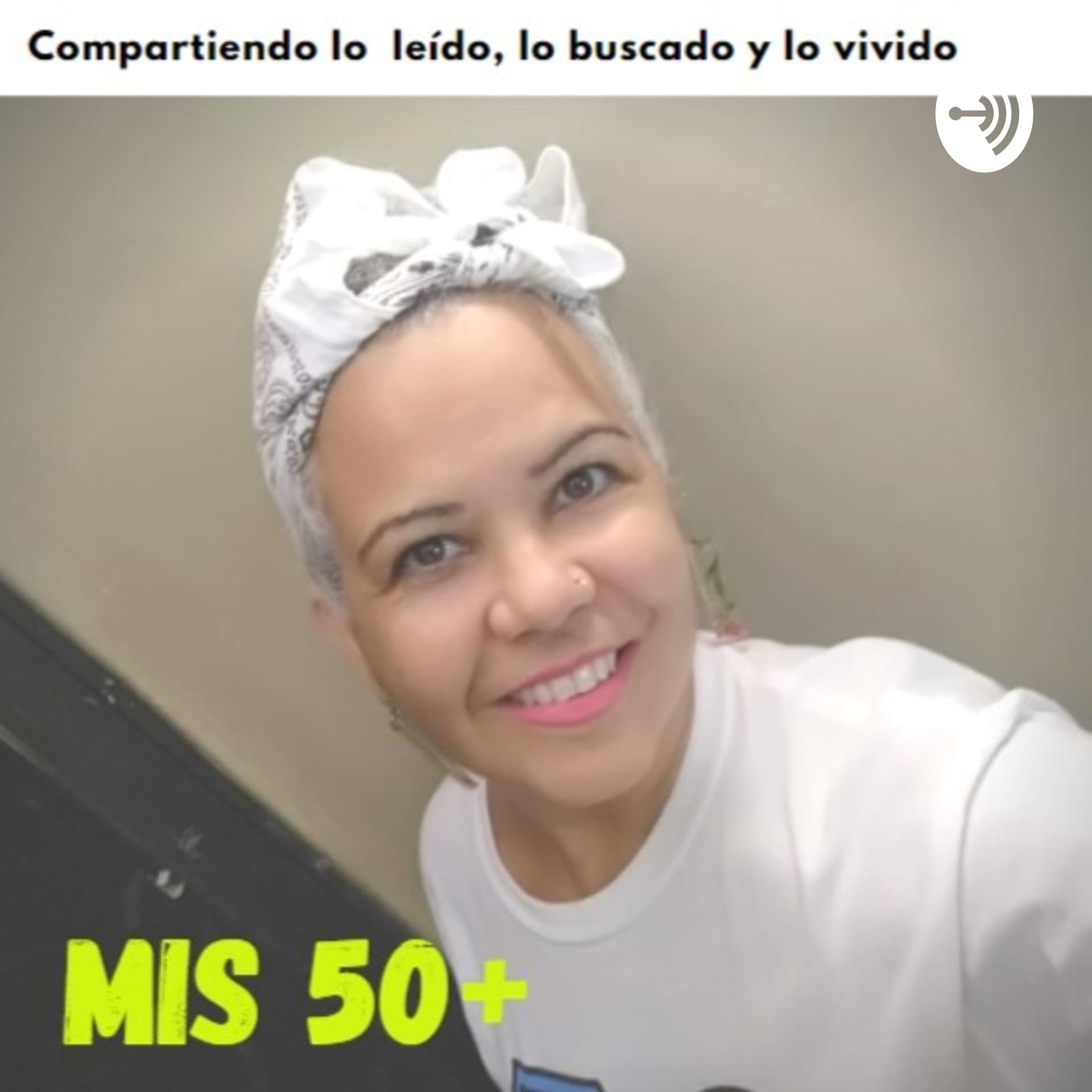 En mis 50 o más - Podcasts