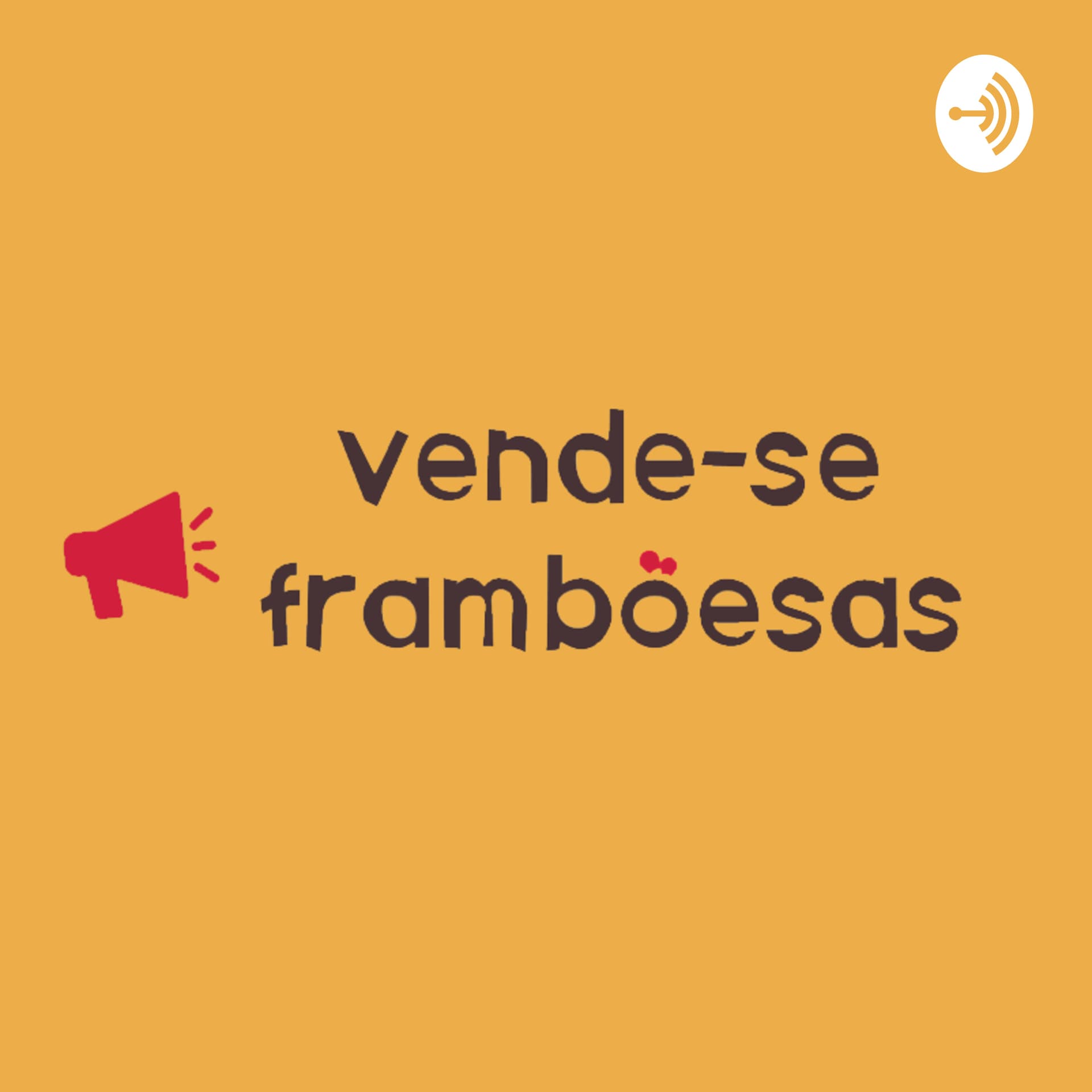 VENDE-SE FRAMBOESAS - Podcasts