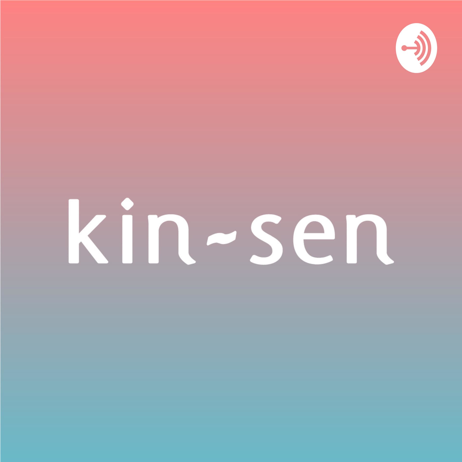 kin-sen - Podcasts