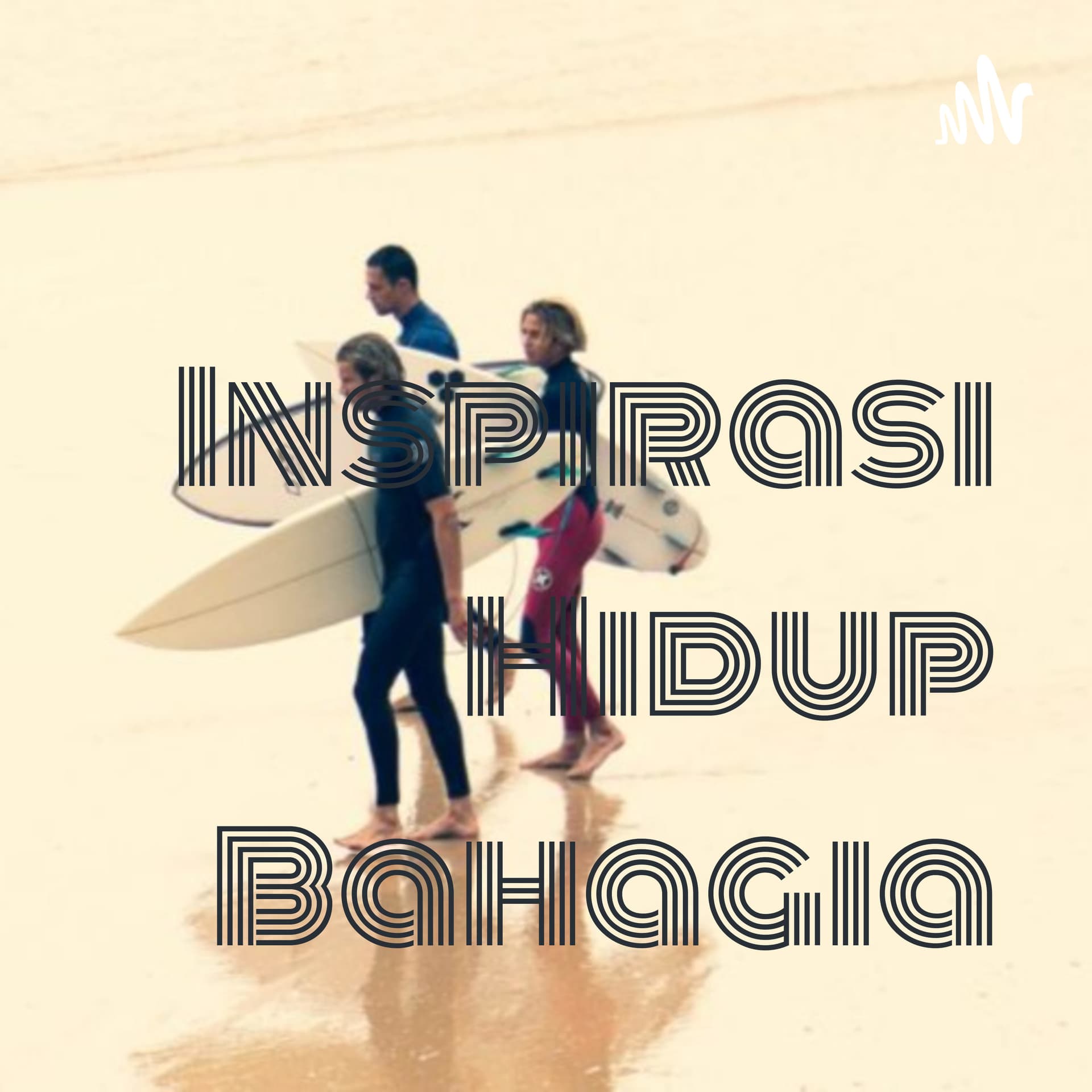 Inspirasi Hidup Bahagia - Podcasts