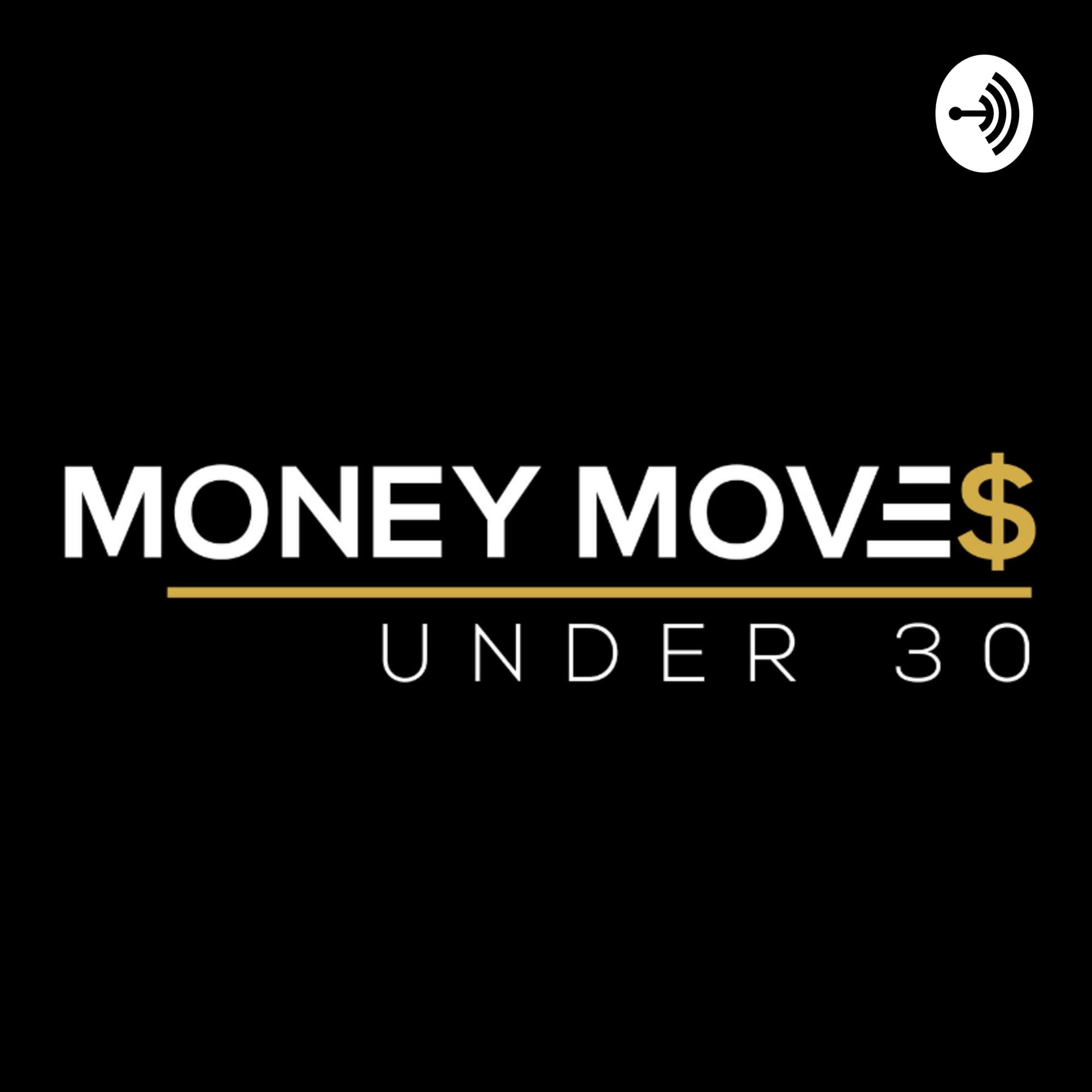 Money Moves Under 30 - Podcasts