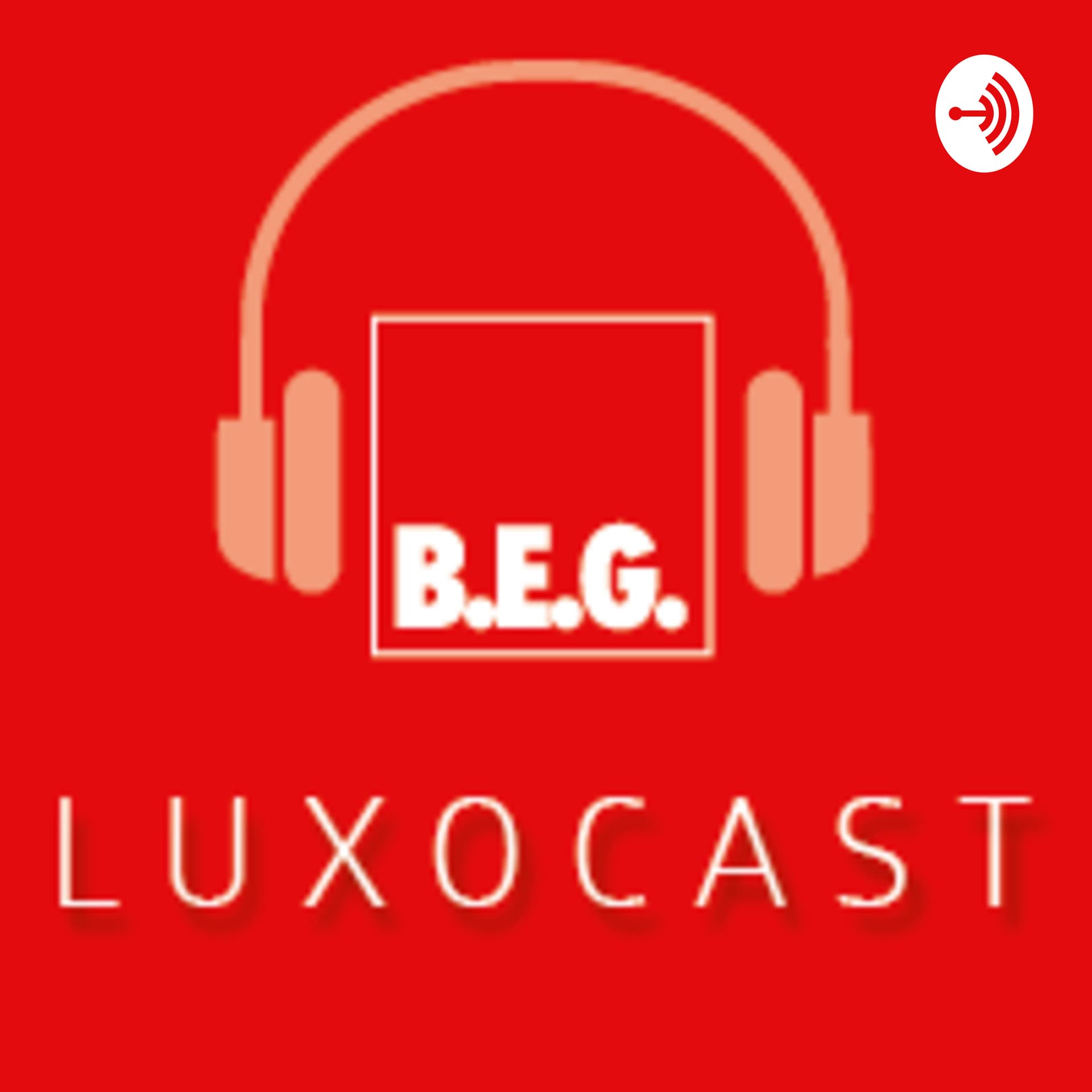 LUXOCAST - Podcasts