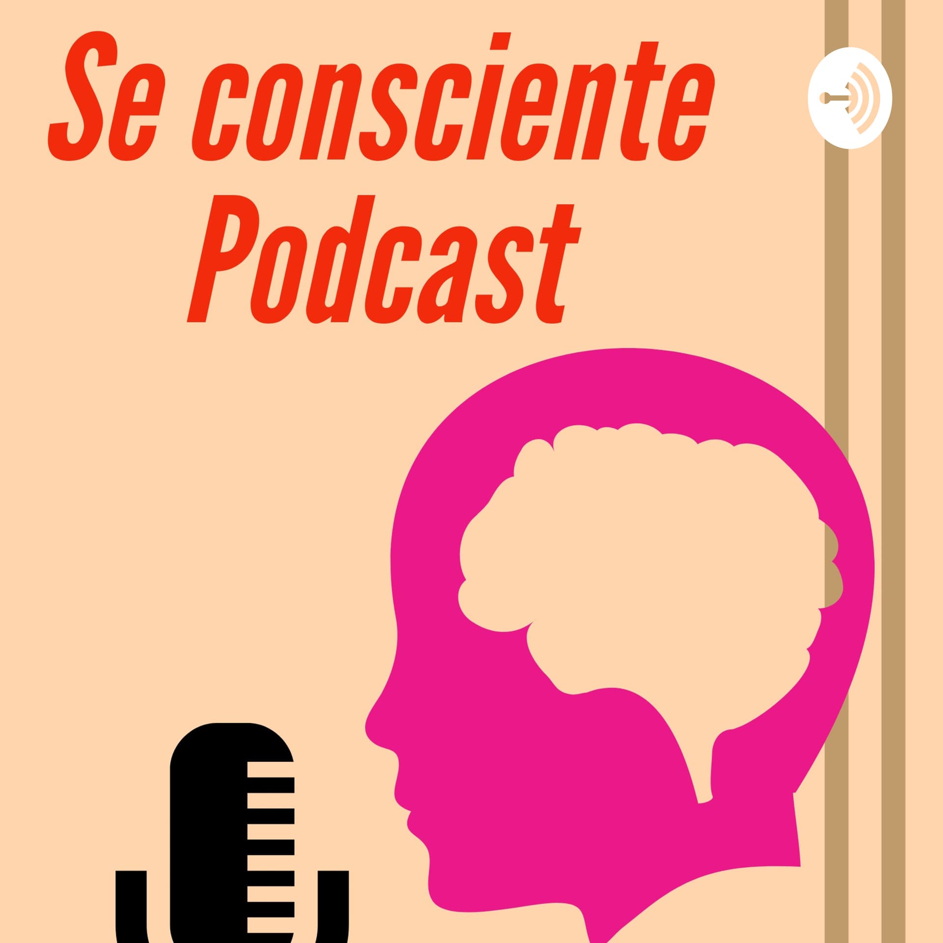 SÉ CONSCIENTE - Podcasts