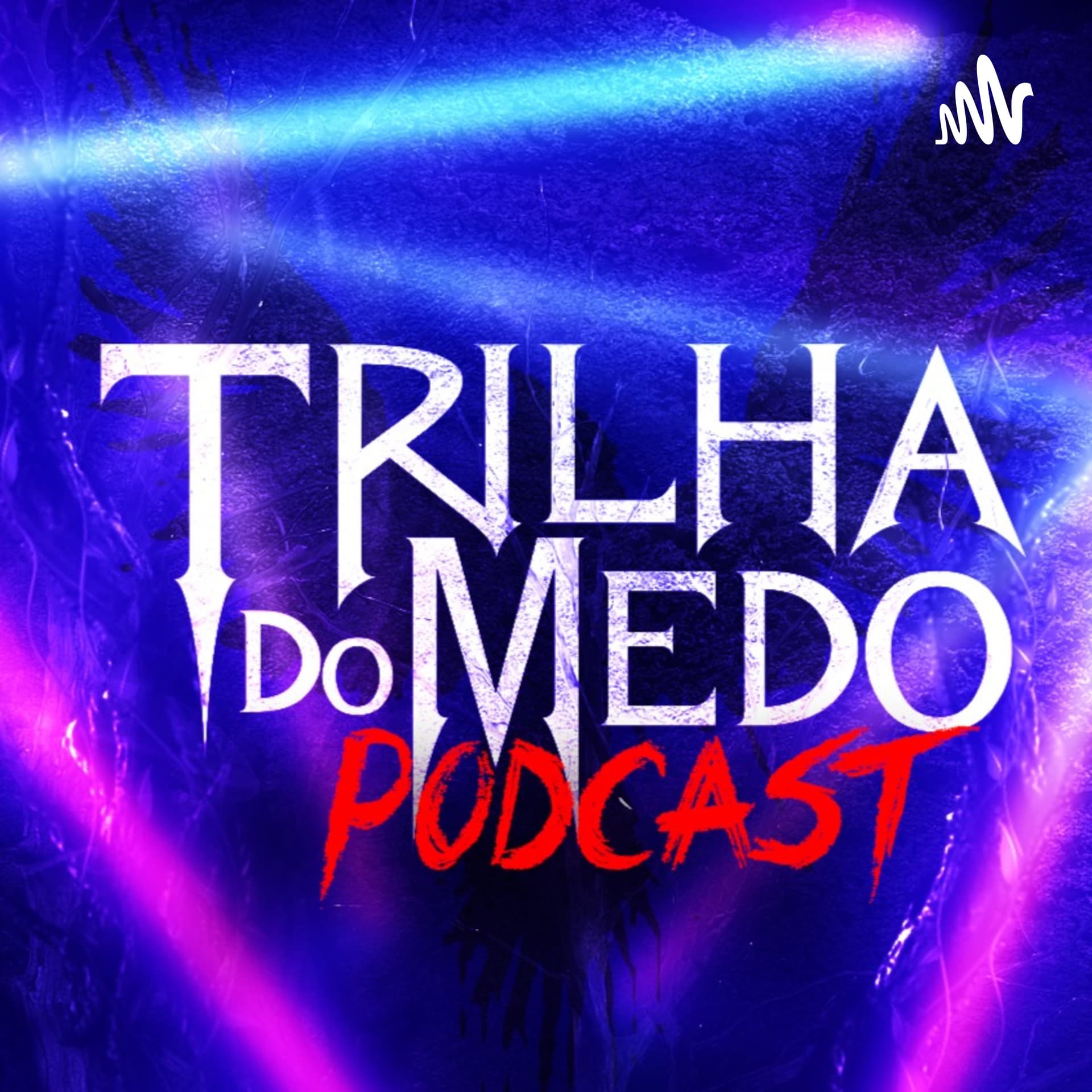 Trilha Do Medo - Podcast de Terror - Podcasts