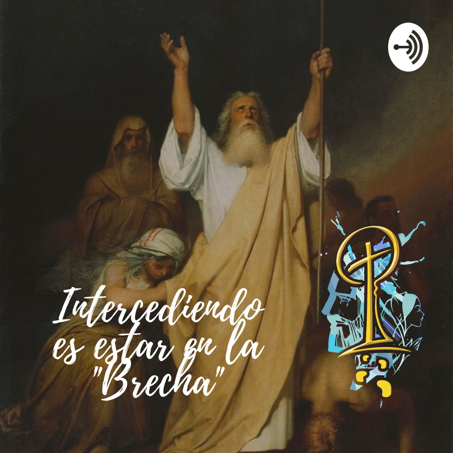 Intercediendo es estar en la "Brecha" - Podcasts
