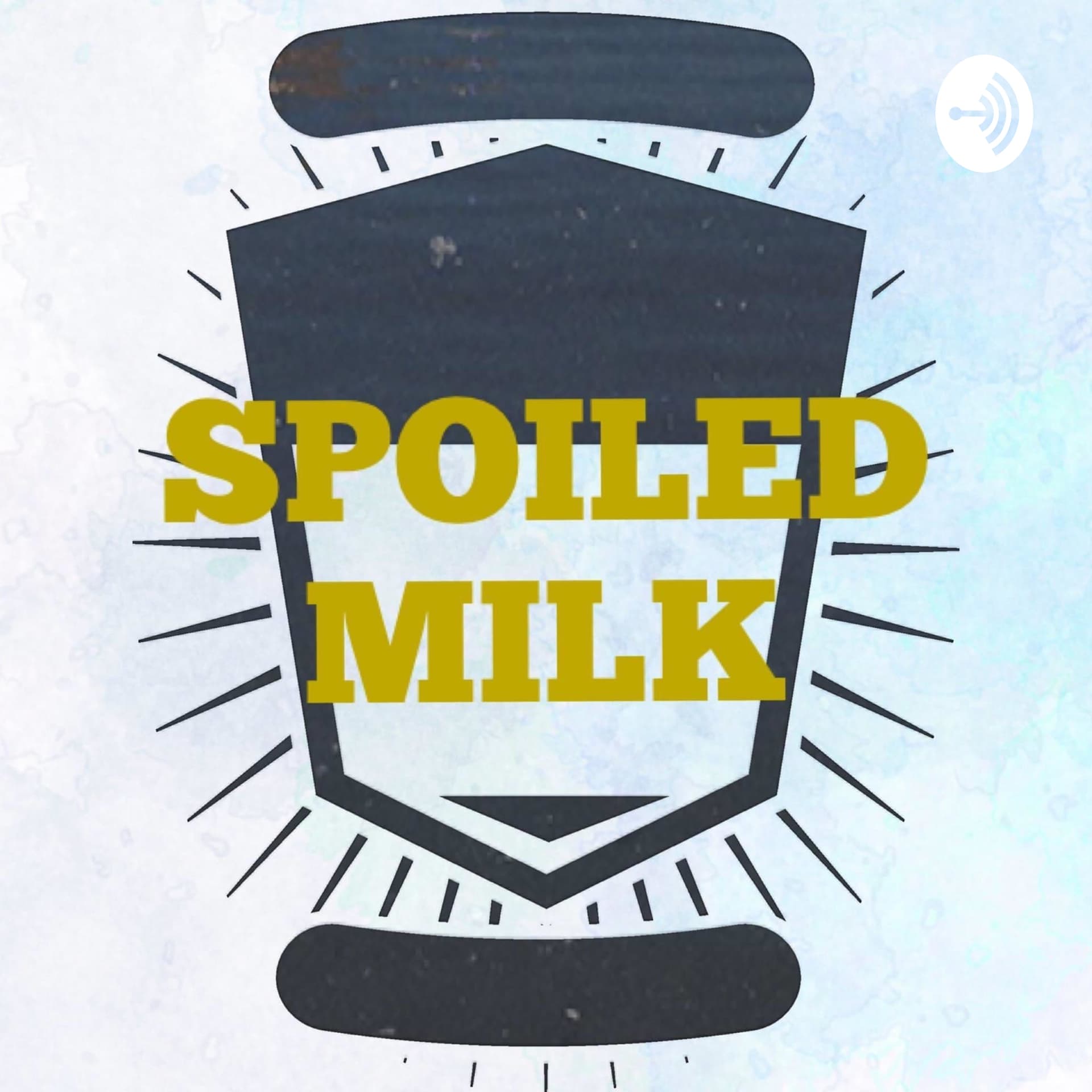 Spoiled Milk - Podcasts