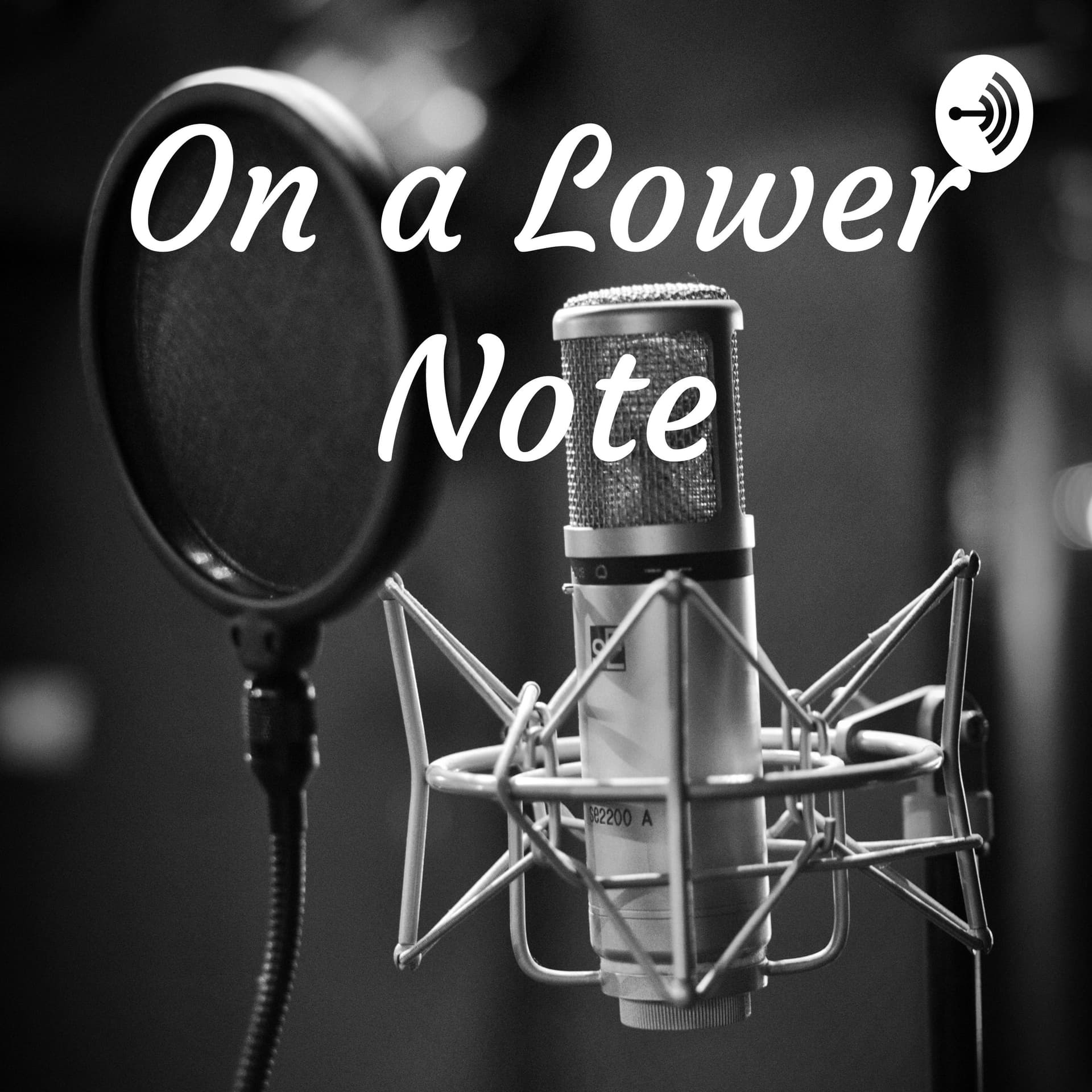 On a Lower Note - Podcasts