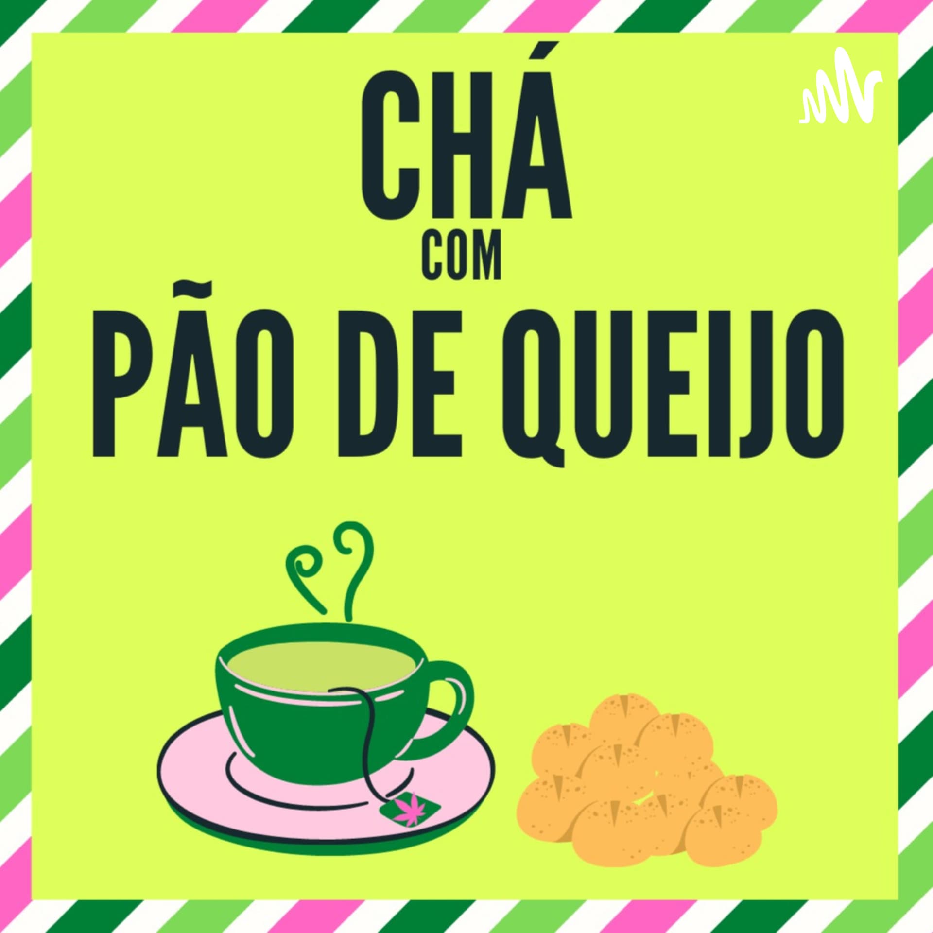 Chá com Pão de Queijo - Podcasts